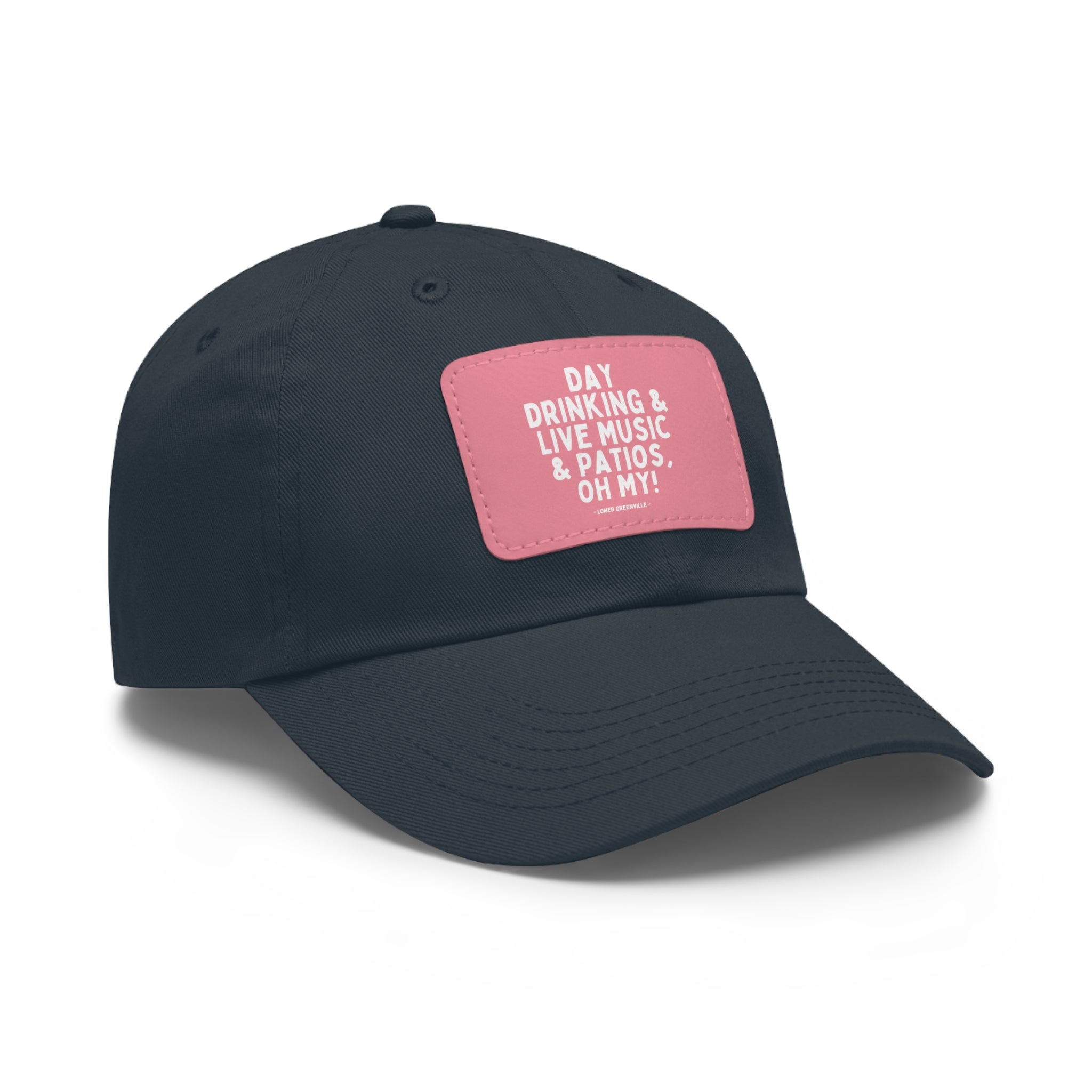 Day Drinking, & Live Music, & Patios, Oh My! Hat with Leather Patch