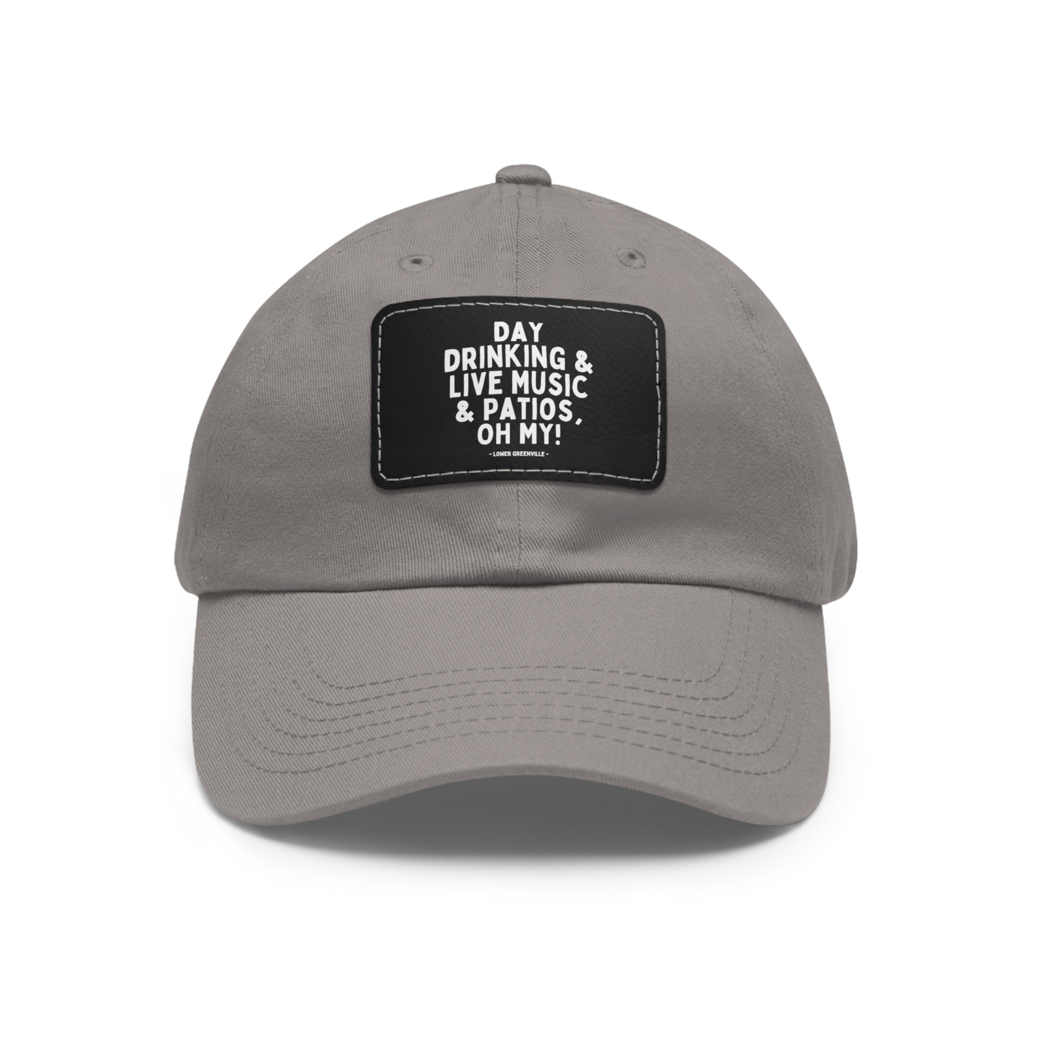 Day Drinking, & Live Music, & Patios, Oh My! Hat with Leather Patch