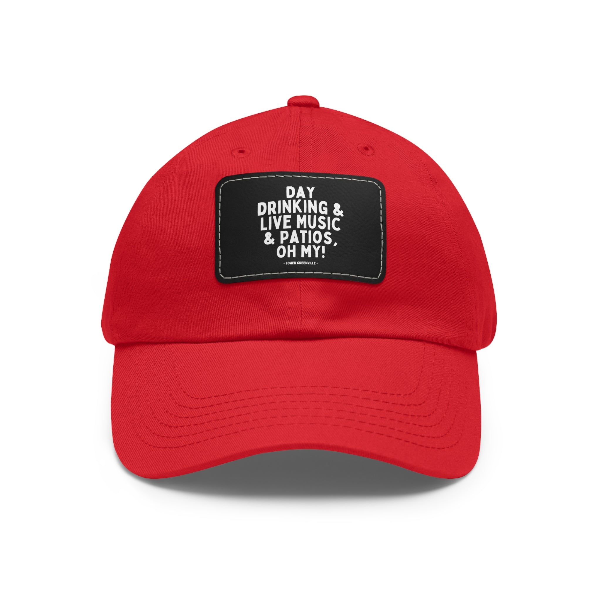 Day Drinking, & Live Music, & Patios, Oh My! Hat with Leather Patch
