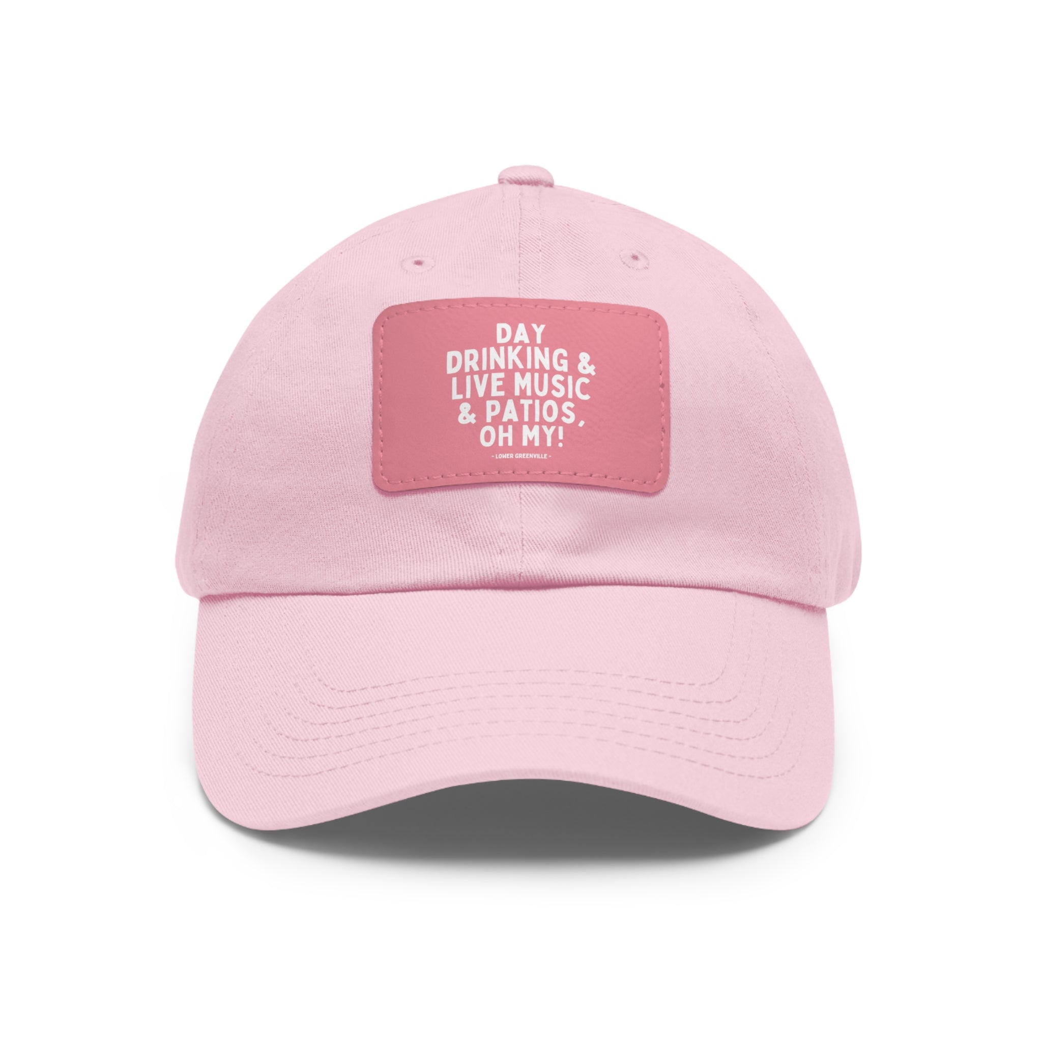 Day Drinking, & Live Music, & Patios, Oh My! Hat with Leather Patch
