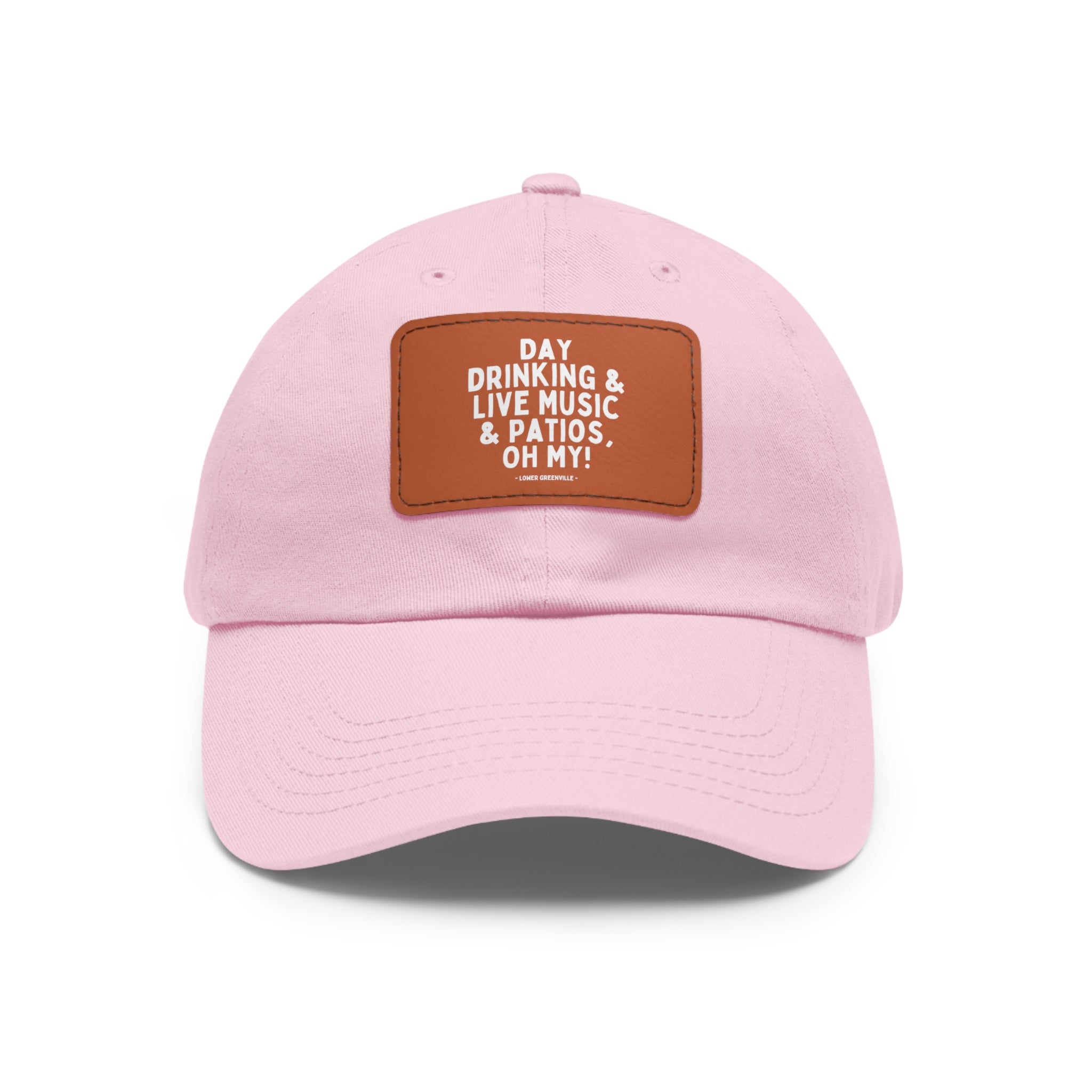 Day Drinking, & Live Music, & Patios, Oh My! Hat with Leather Patch