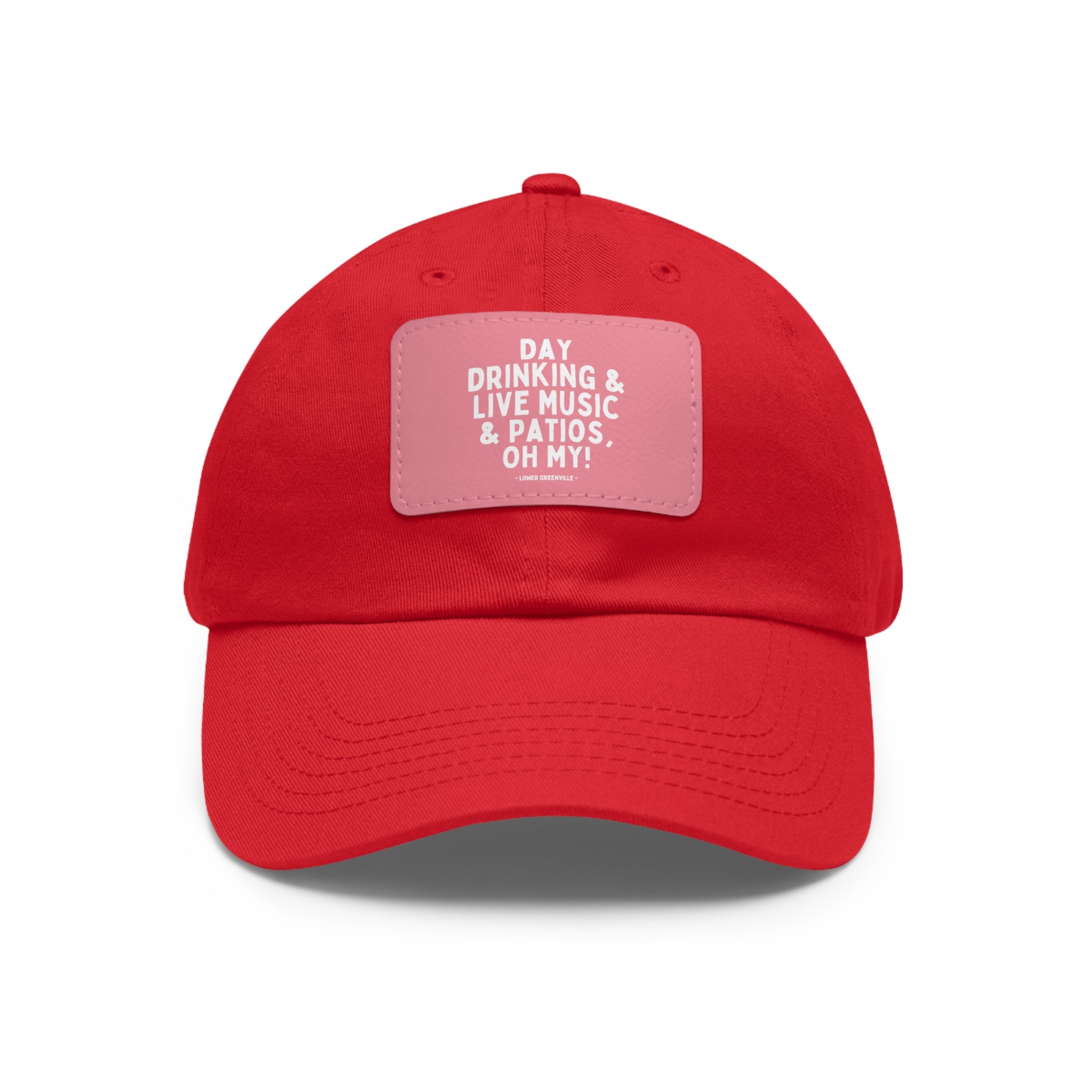 Day Drinking, & Live Music, & Patios, Oh My! Hat with Leather Patch