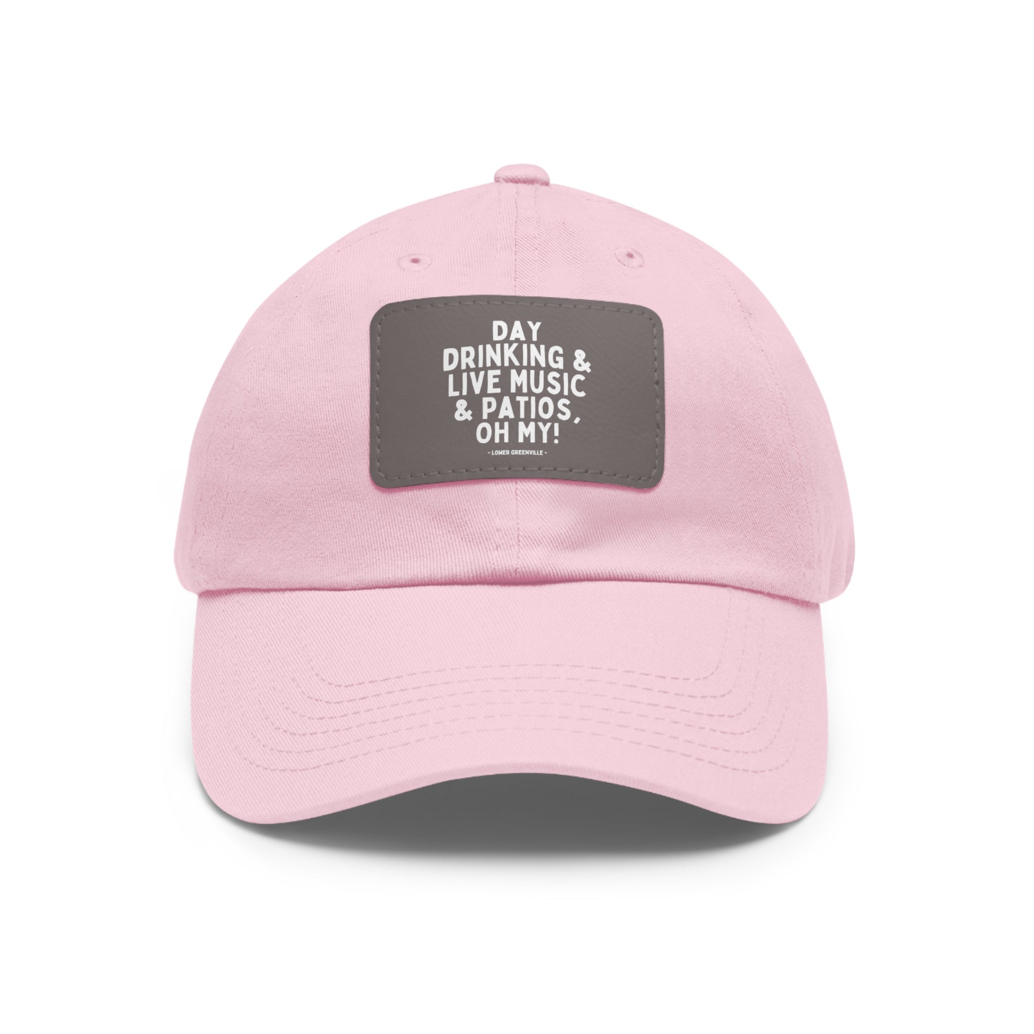 Day Drinking, & Live Music, & Patios, Oh My! Hat with Leather Patch
