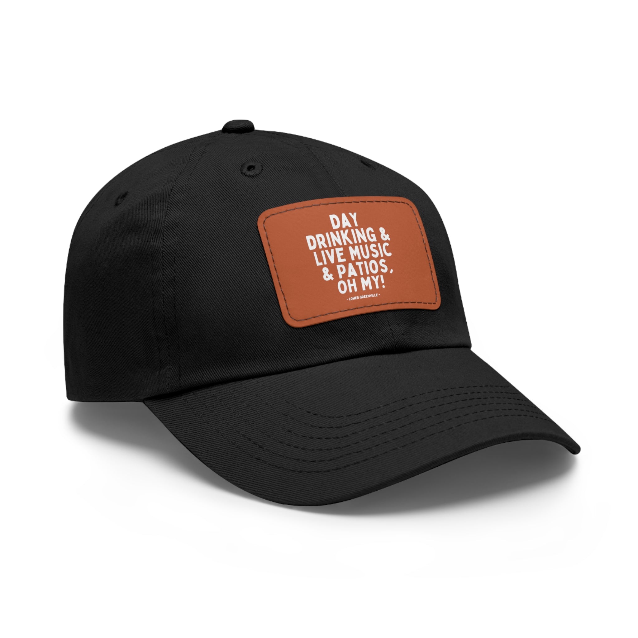 Day Drinking, & Live Music, & Patios, Oh My! Hat with Leather Patch