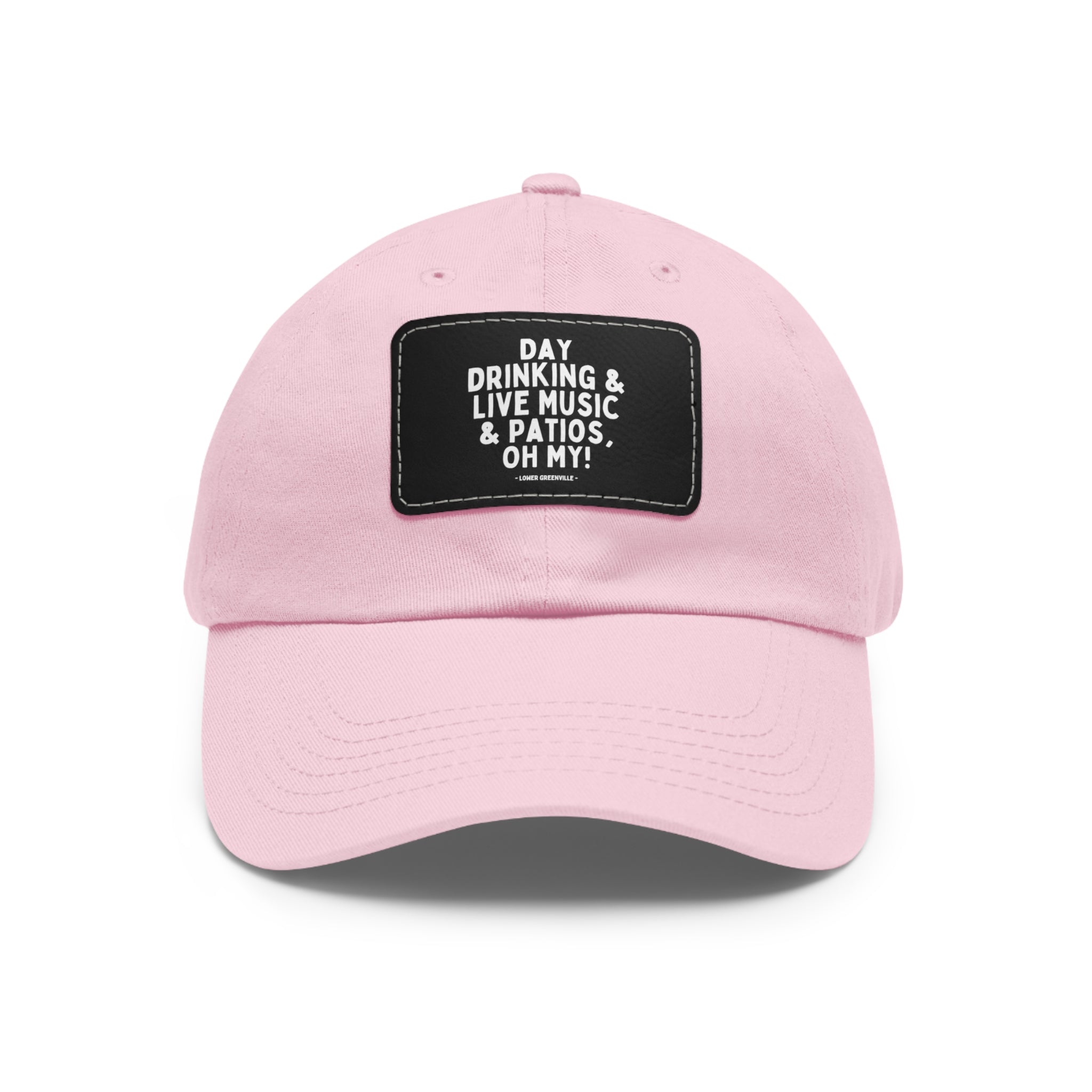 Day Drinking, & Live Music, & Patios, Oh My! Hat with Leather Patch