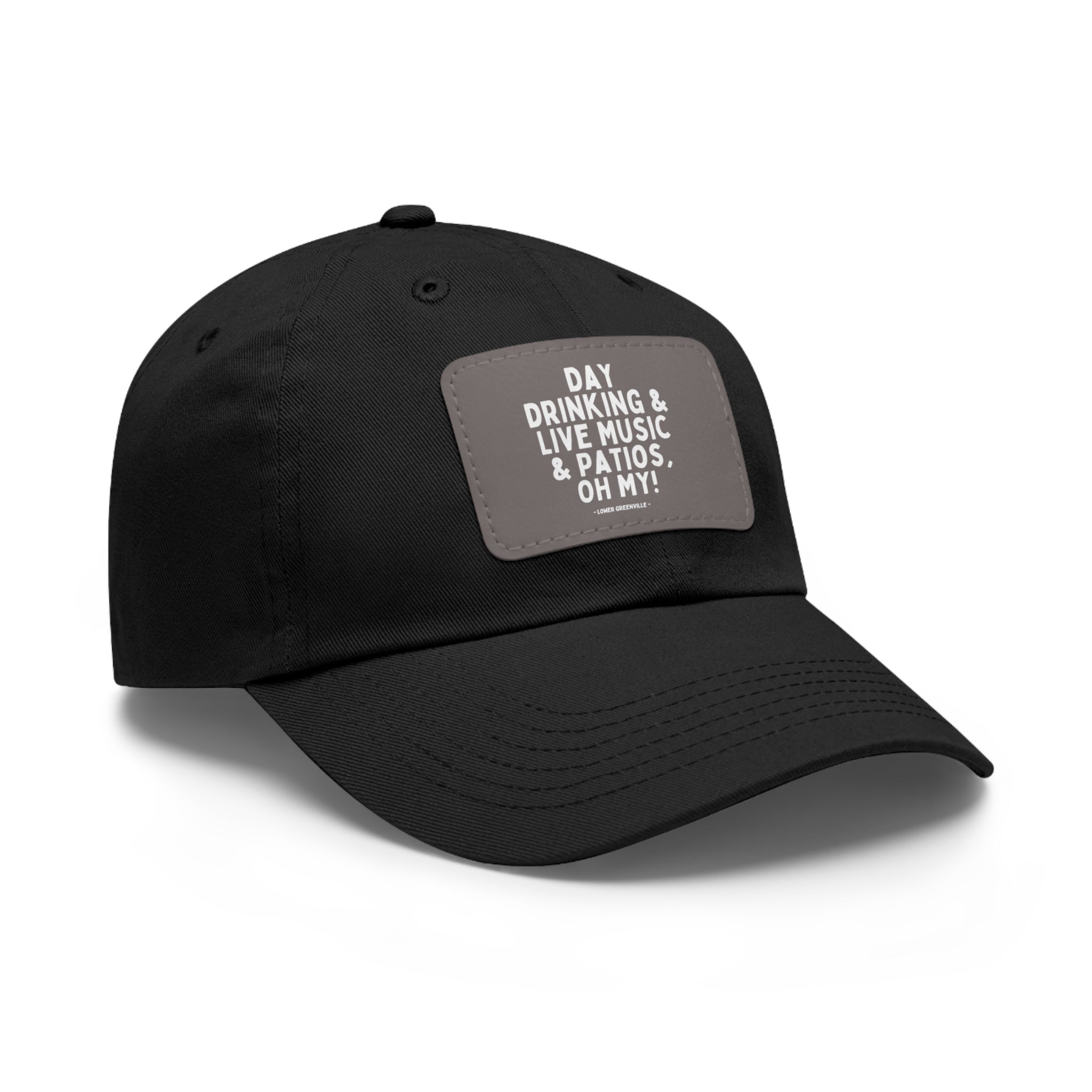Day Drinking, & Live Music, & Patios, Oh My! Hat with Leather Patch