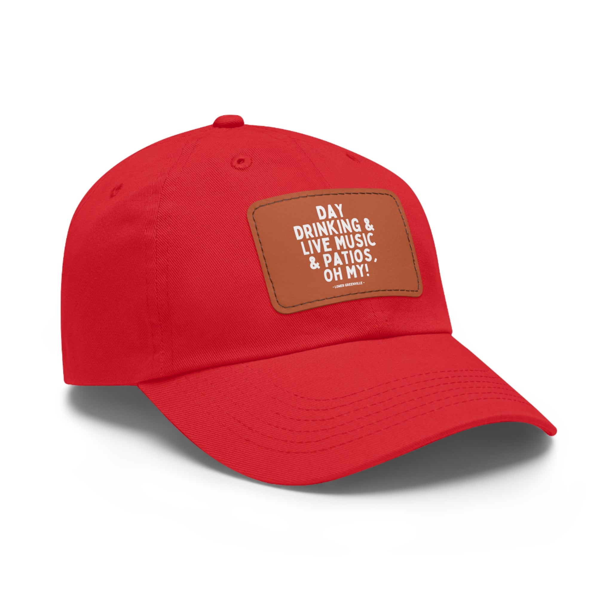 Day Drinking, & Live Music, & Patios, Oh My! Hat with Leather Patch