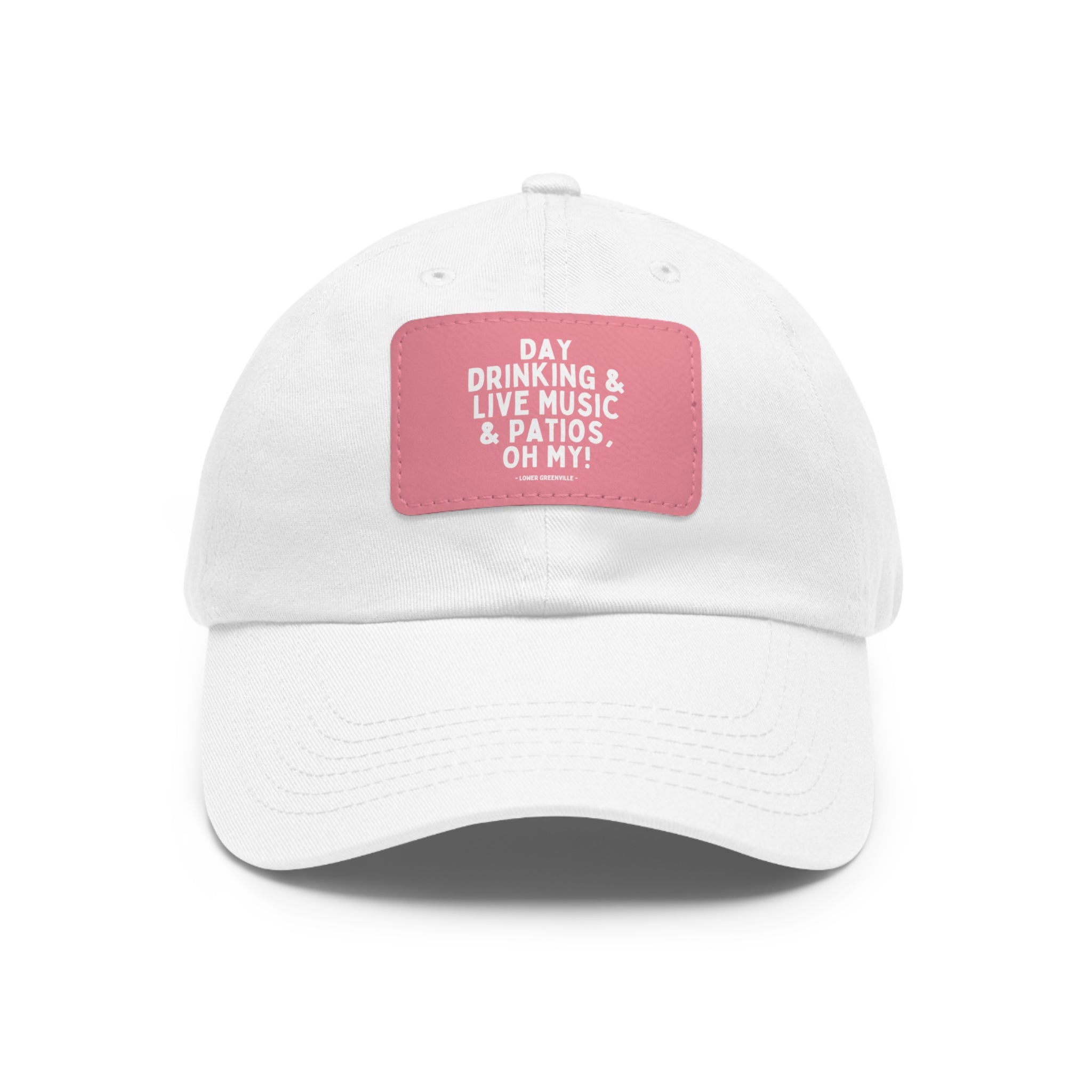 Day Drinking, & Live Music, & Patios, Oh My! Hat with Leather Patch