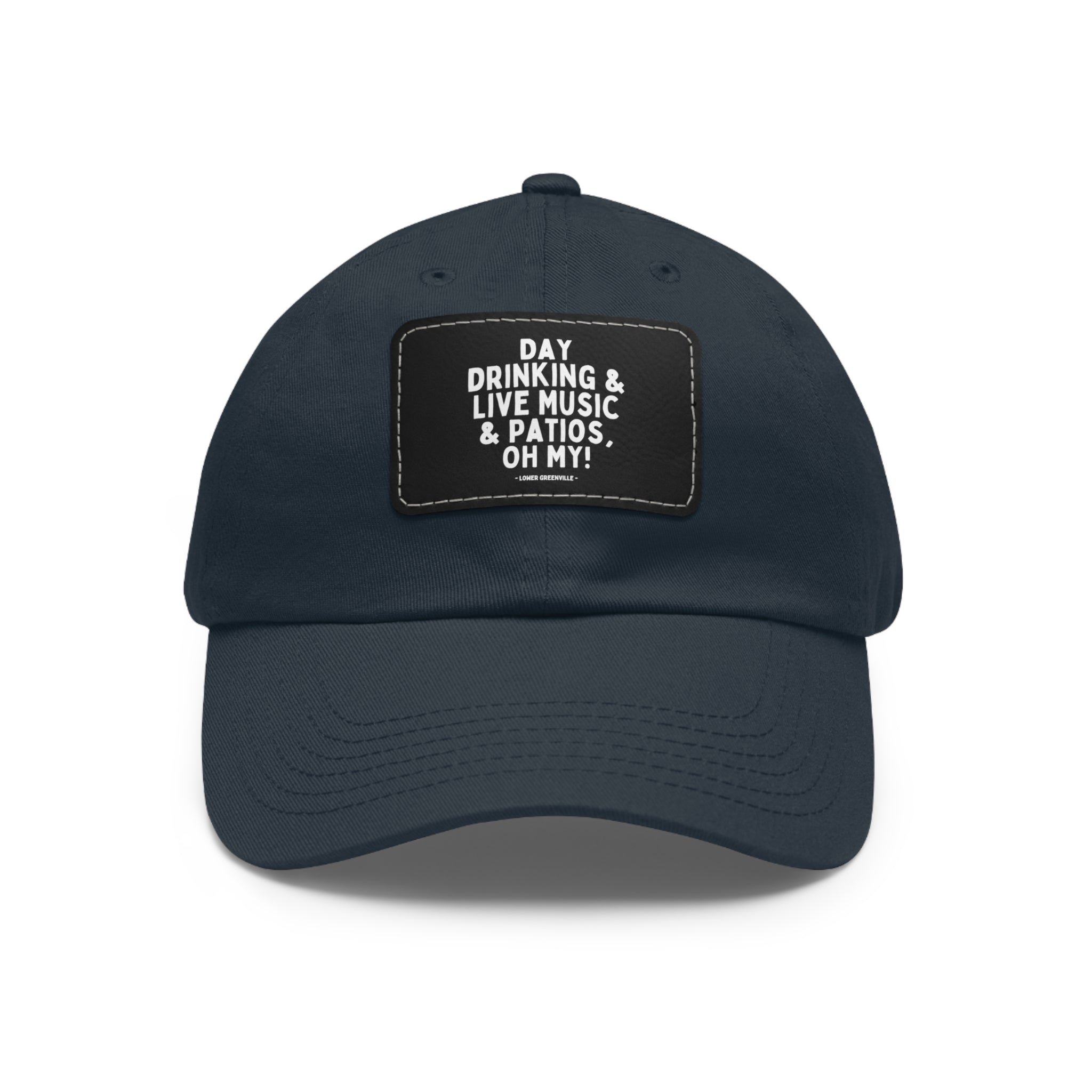 Day Drinking, & Live Music, & Patios, Oh My! Hat with Leather Patch