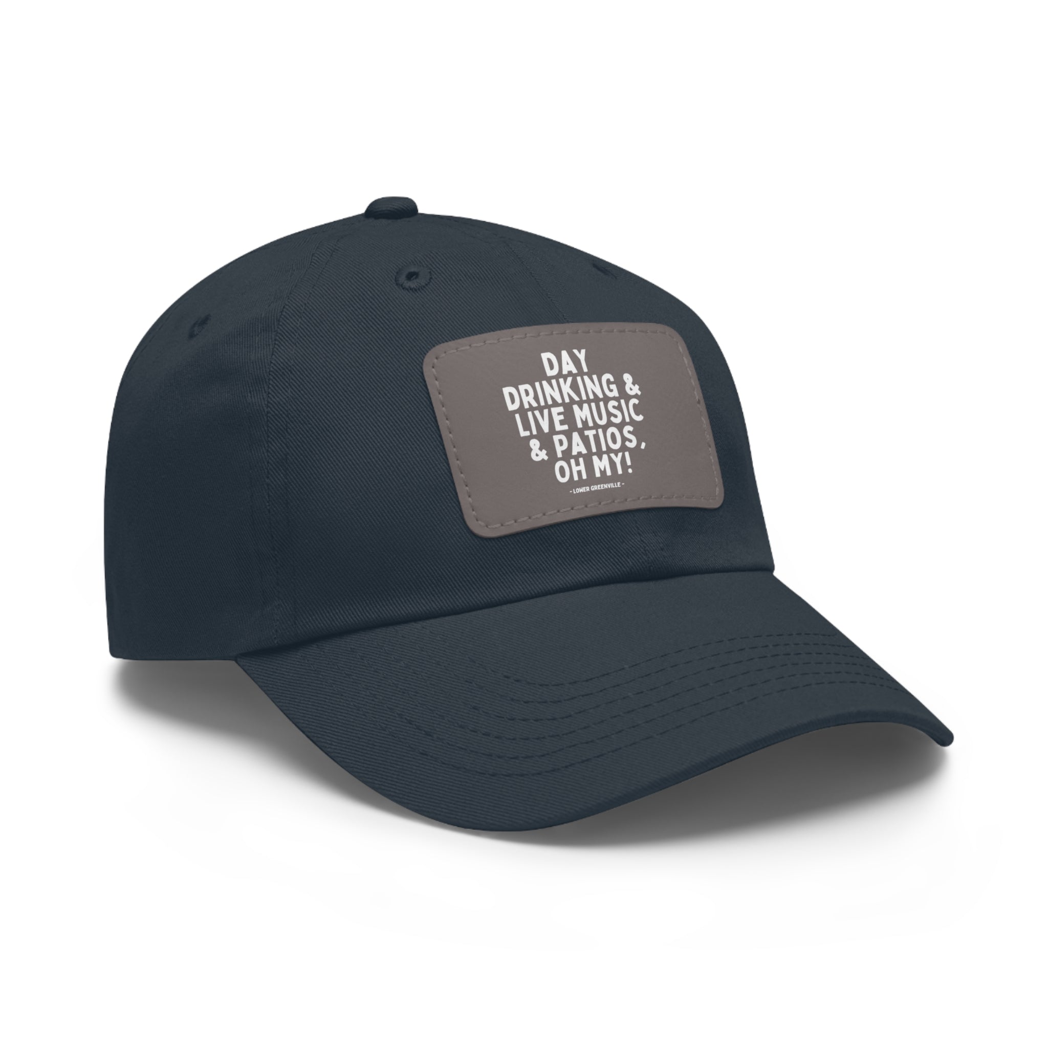 Day Drinking, & Live Music, & Patios, Oh My! Hat with Leather Patch
