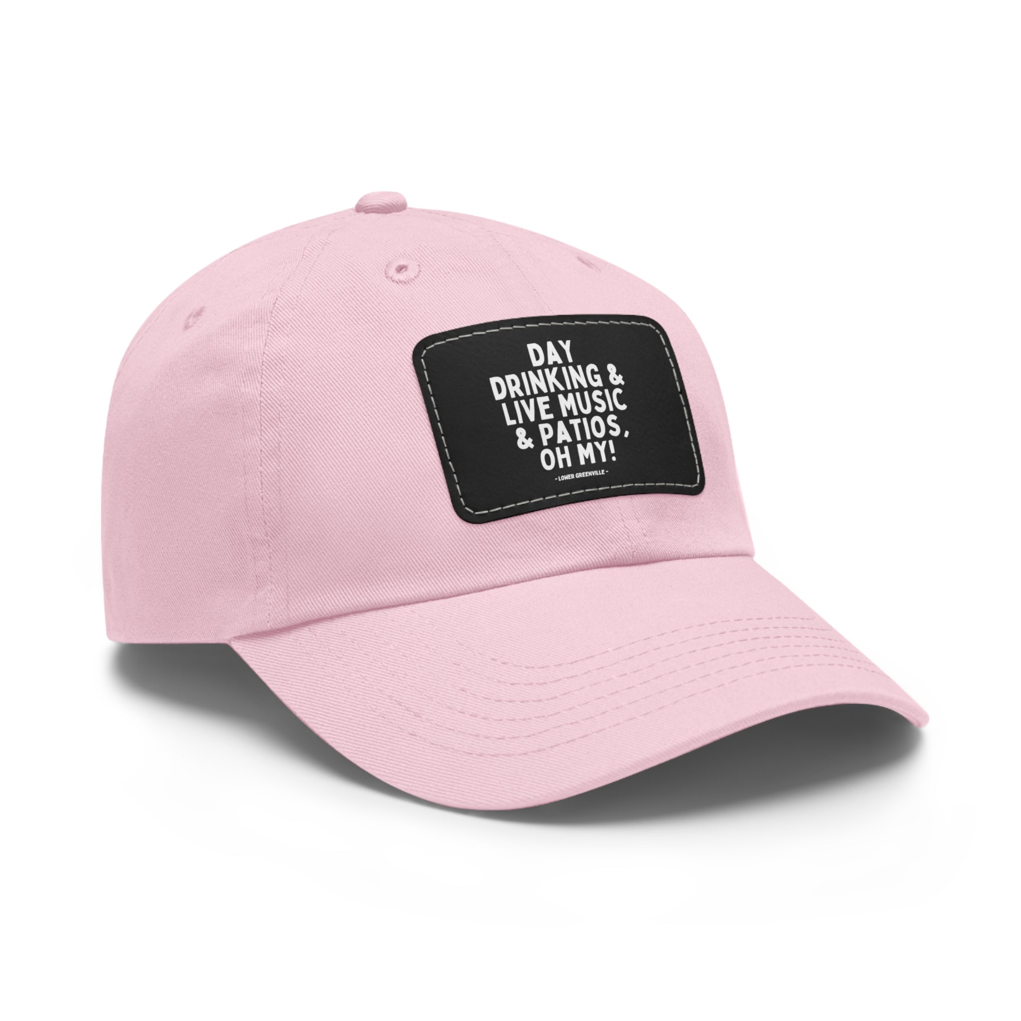Day Drinking, & Live Music, & Patios, Oh My! Hat with Leather Patch