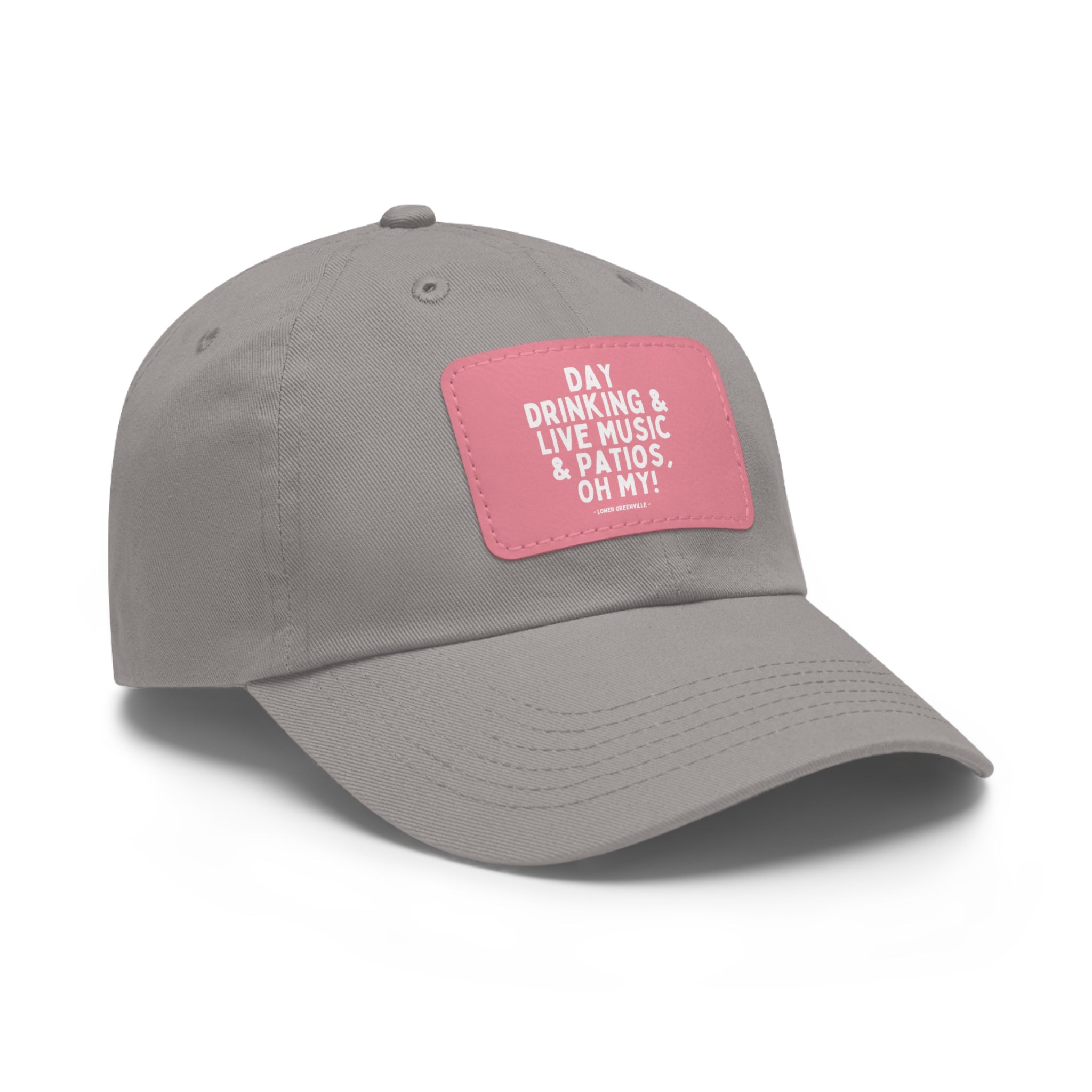 Day Drinking, & Live Music, & Patios, Oh My! Hat with Leather Patch