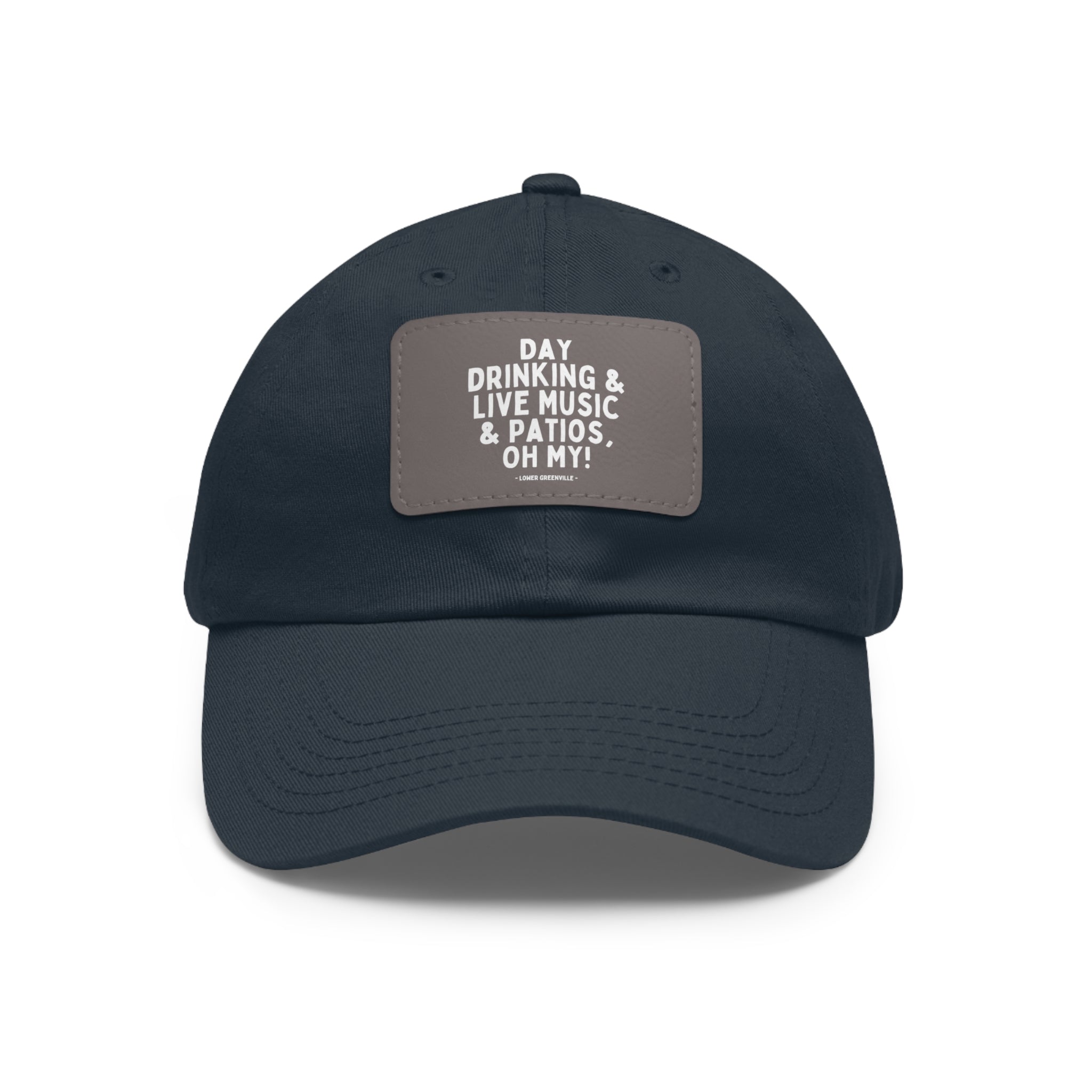 Day Drinking, & Live Music, & Patios, Oh My! Hat with Leather Patch