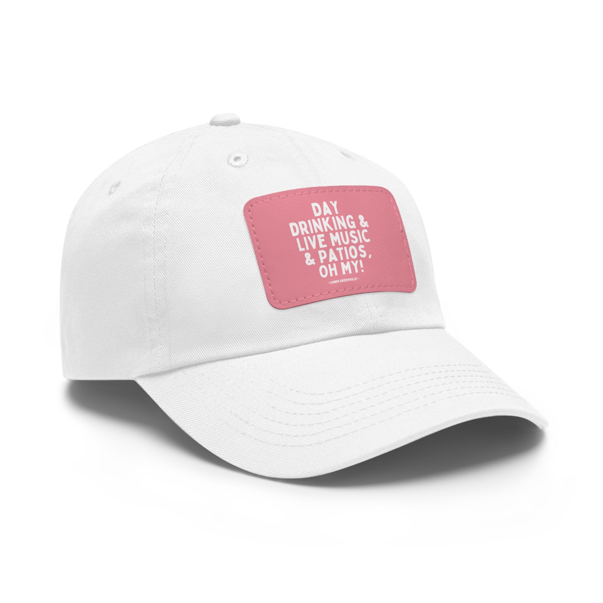 Day Drinking, & Live Music, & Patios, Oh My! Hat with Leather Patch