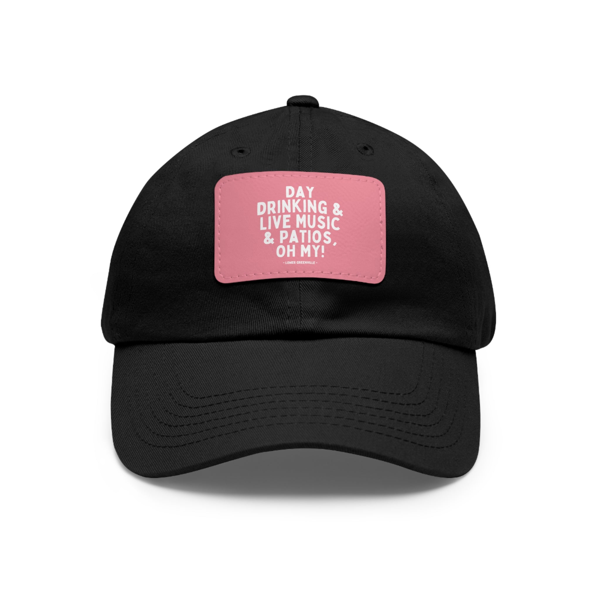 Day Drinking, & Live Music, & Patios, Oh My! Hat with Leather Patch