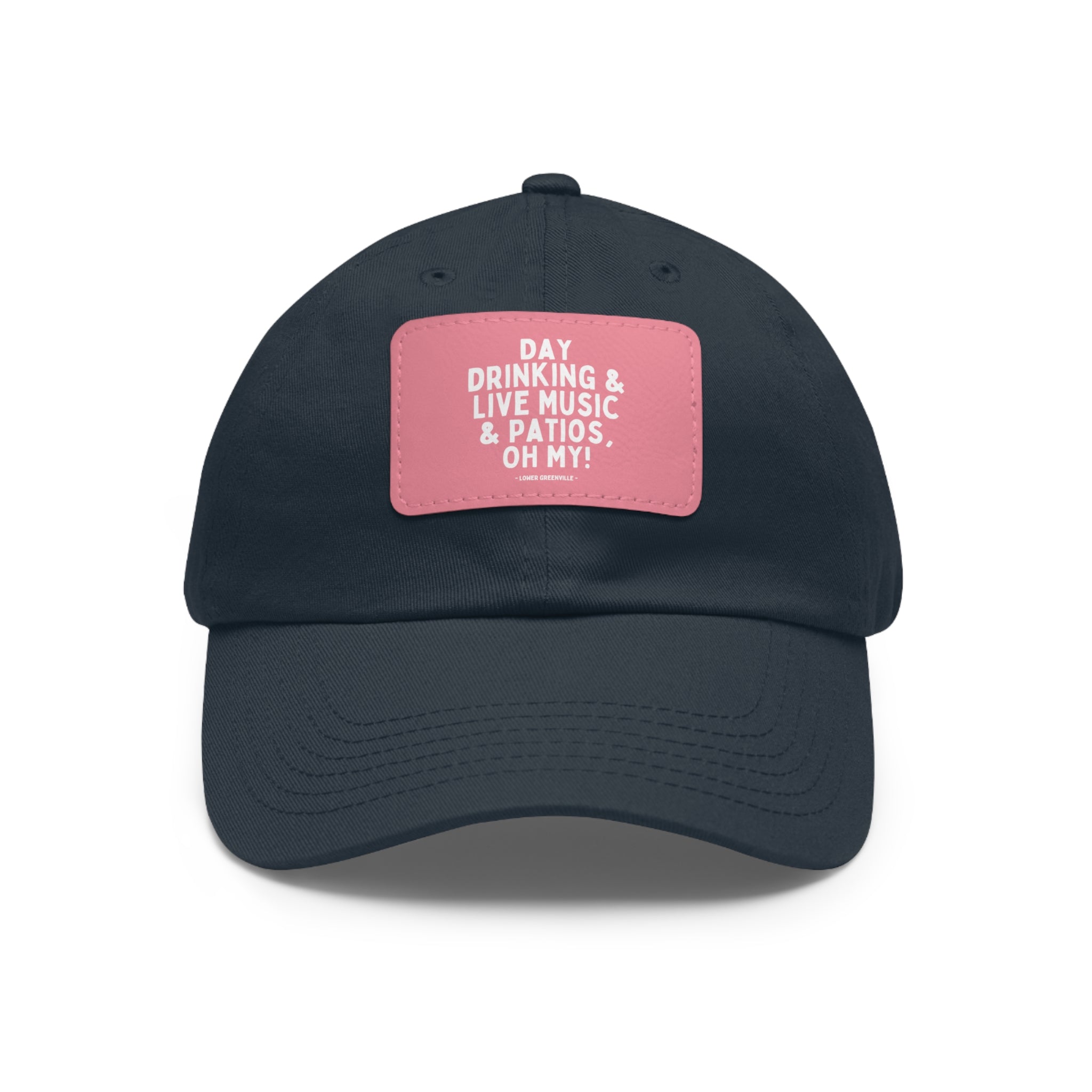 Day Drinking, & Live Music, & Patios, Oh My! Hat with Leather Patch