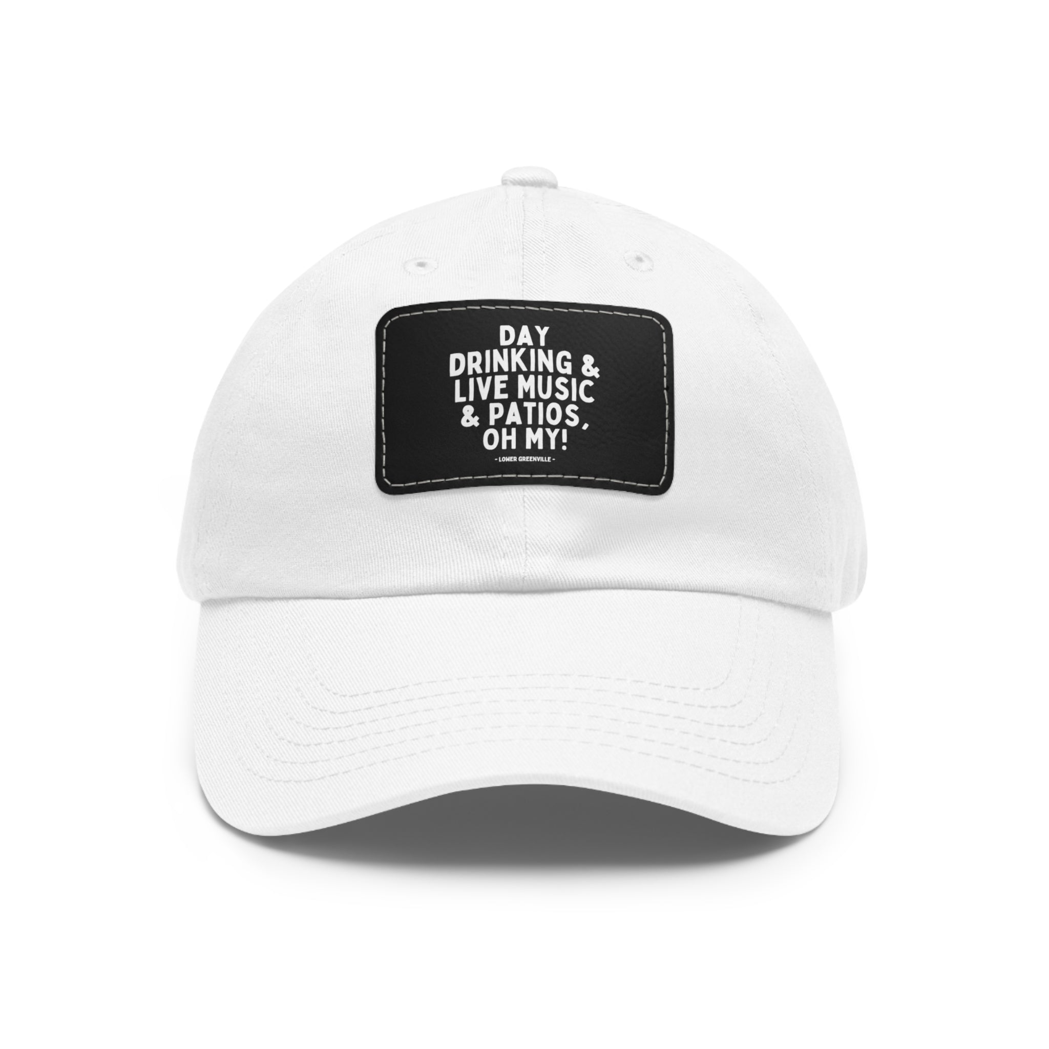 Day Drinking, & Live Music, & Patios, Oh My! Hat with Leather Patch