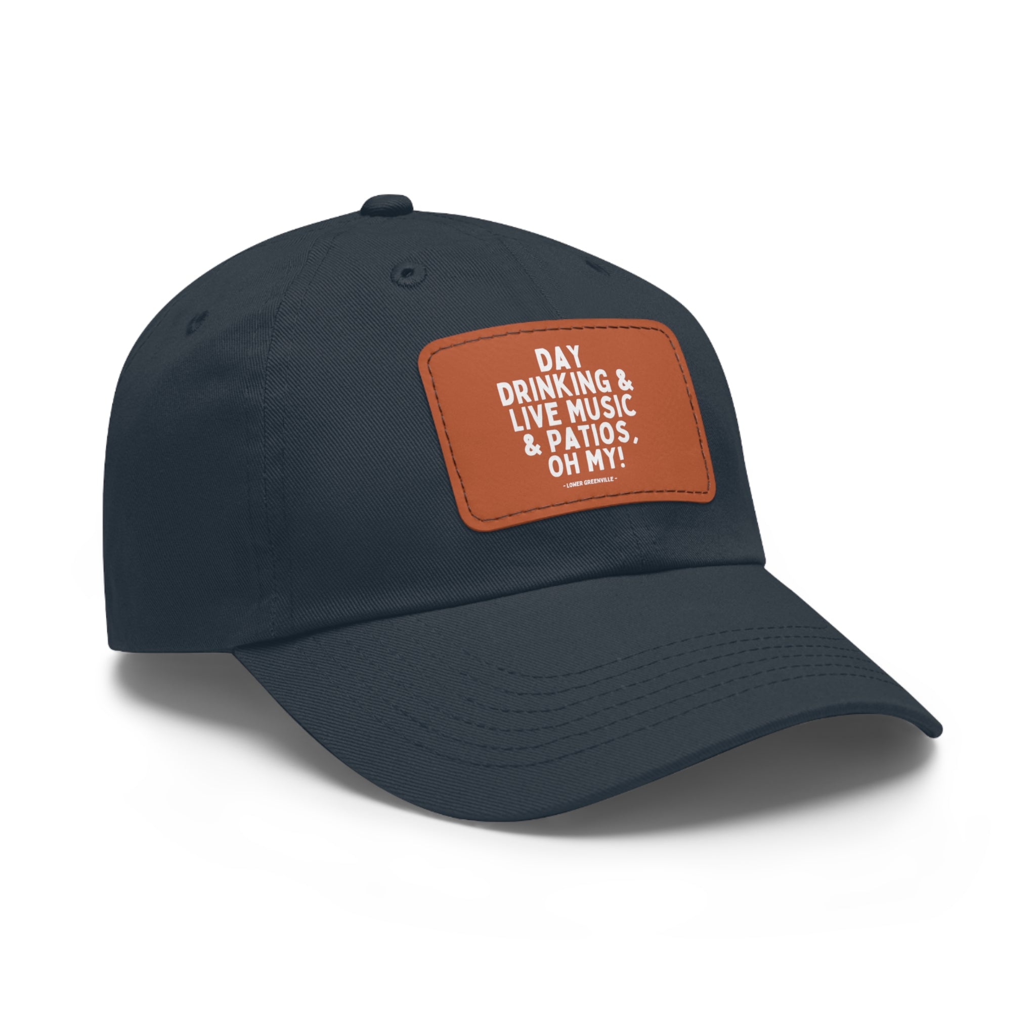 Day Drinking, & Live Music, & Patios, Oh My! Hat with Leather Patch