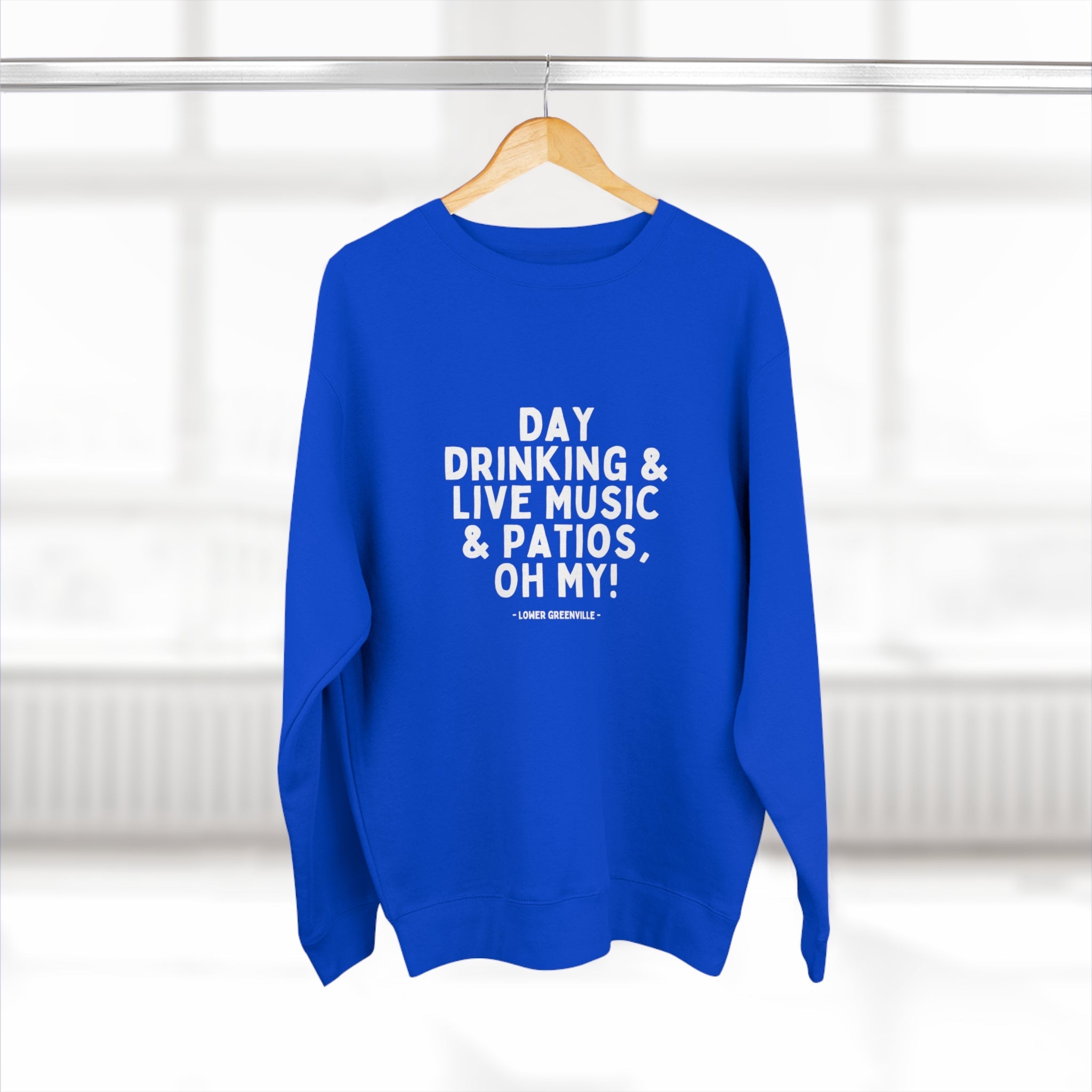 Day Drinking, & Live Music, & Patios, Oh My! Crewneck Sweatshirt - Friends of Lower Greenville