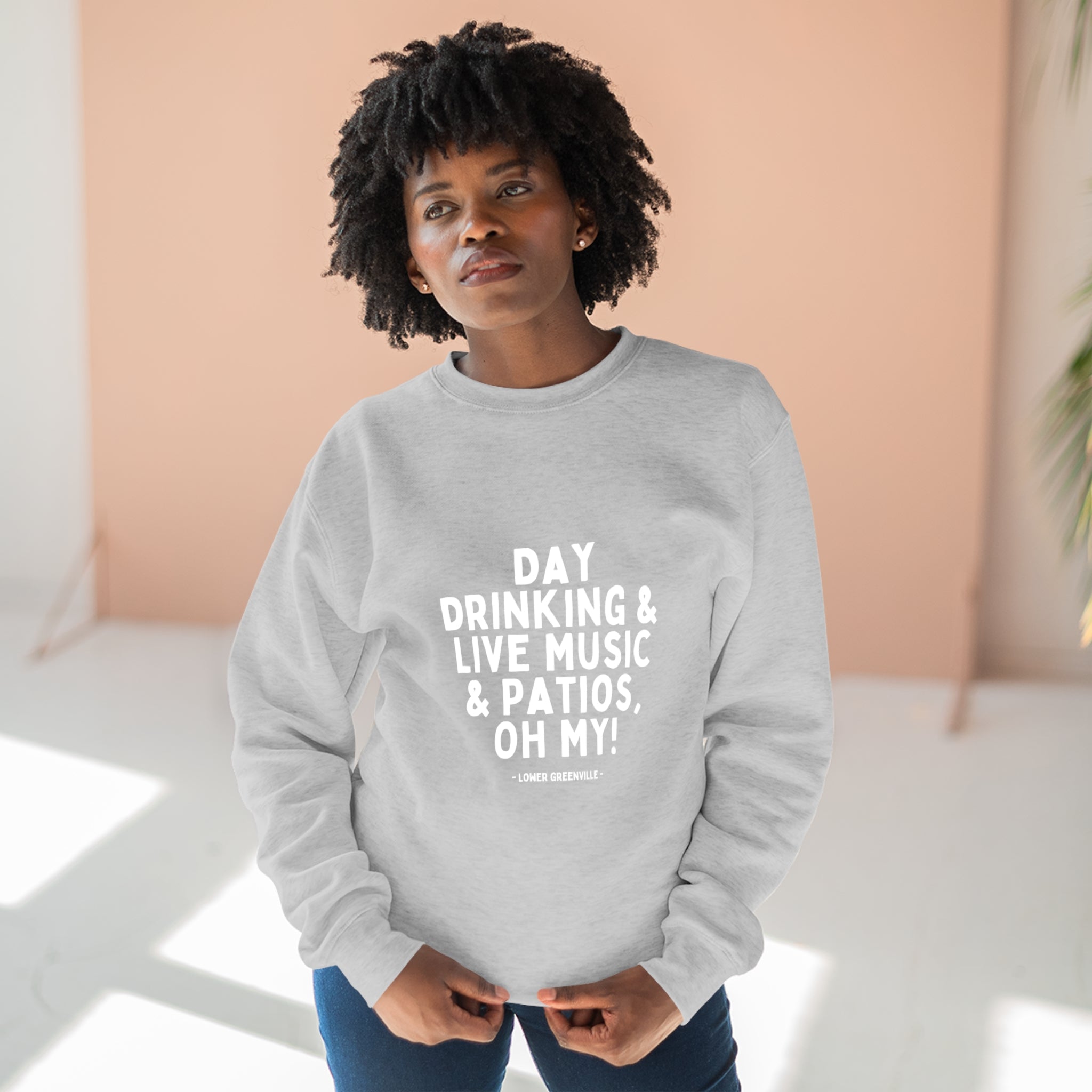 Day Drinking, & Live Music, & Patios, Oh My! Crewneck Sweatshirt - Friends of Lower Greenville