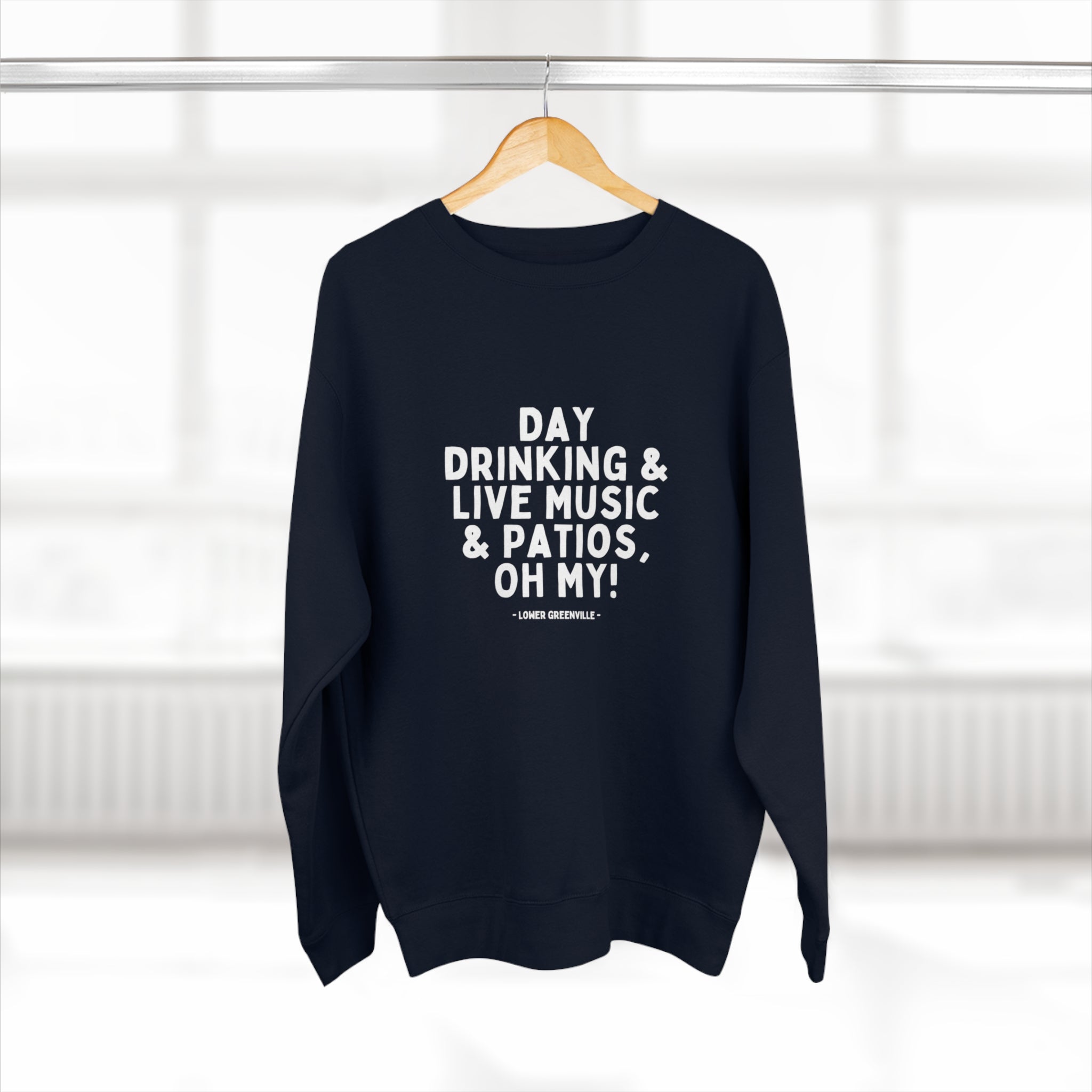 Day Drinking, & Live Music, & Patios, Oh My! Crewneck Sweatshirt - Friends of Lower Greenville