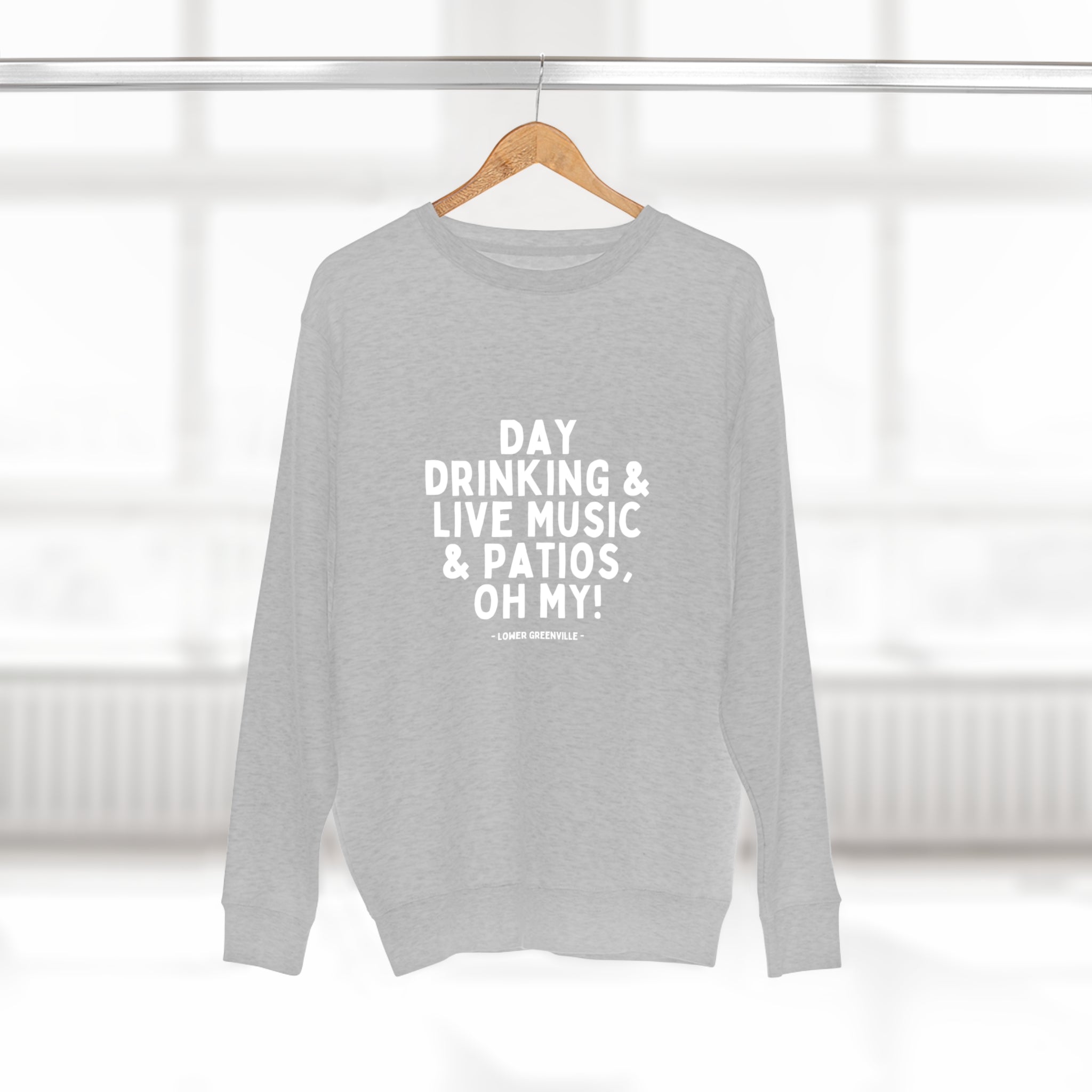 Day Drinking, & Live Music, & Patios, Oh My! Crewneck Sweatshirt - Friends of Lower Greenville
