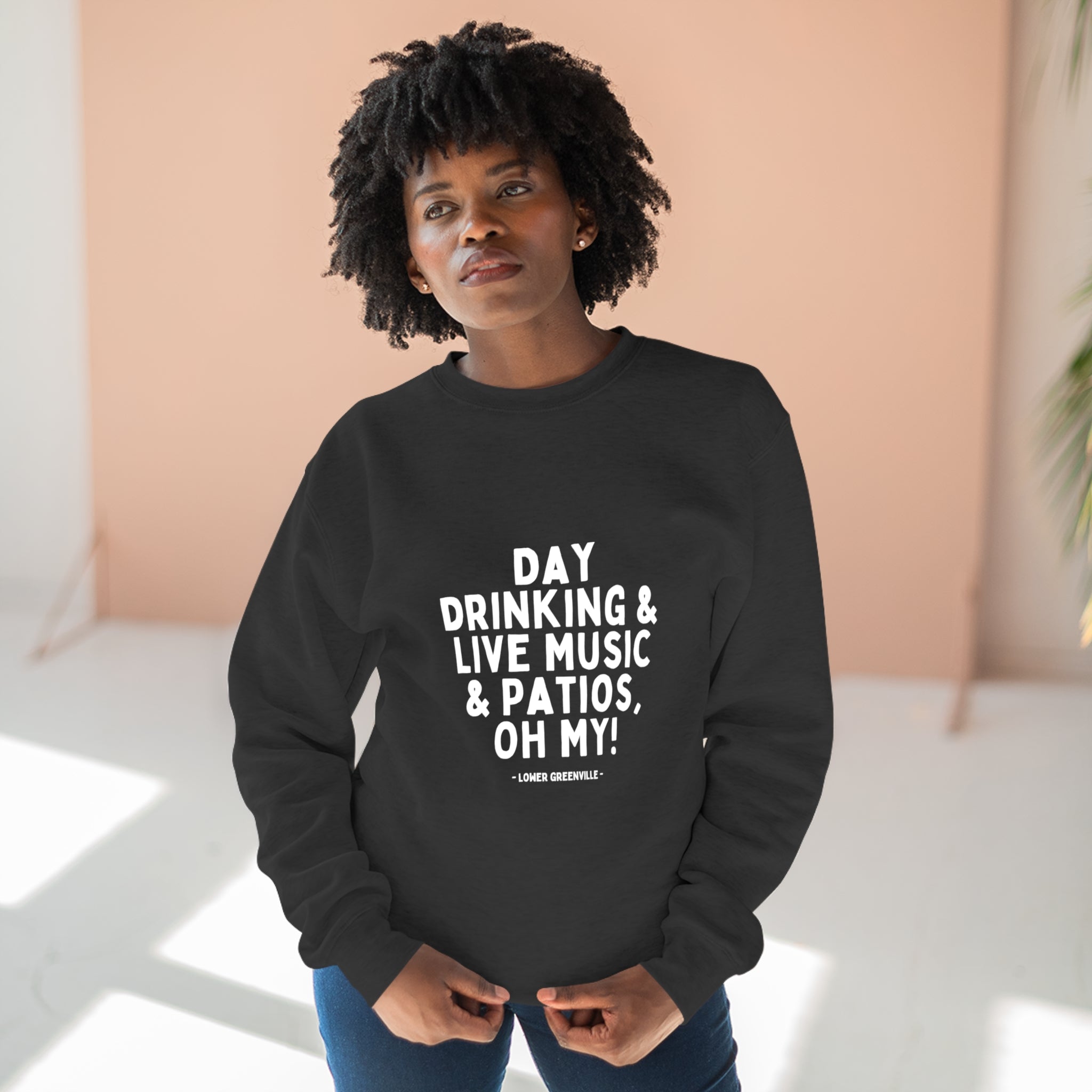 Day Drinking, & Live Music, & Patios, Oh My! Crewneck Sweatshirt - Friends of Lower Greenville