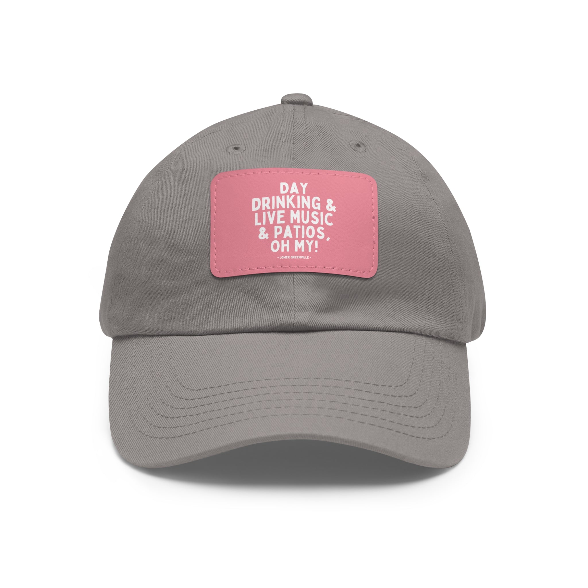 Day Drinking, & Live Music, & Patios, Oh My! Hat with Leather Patch