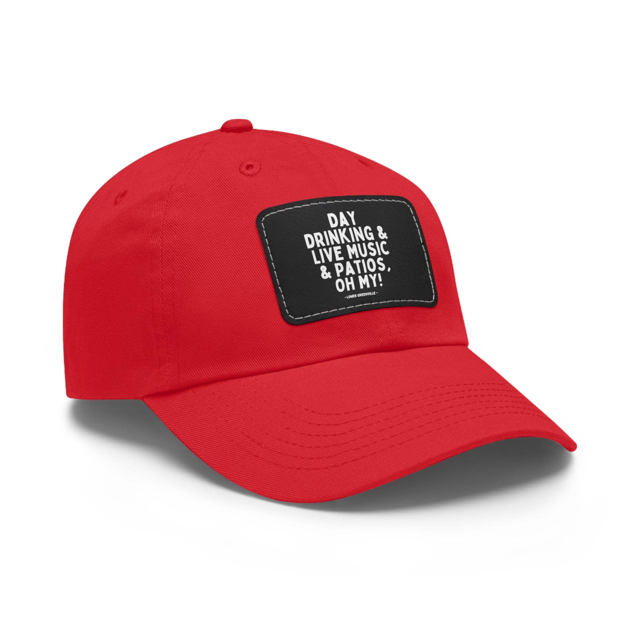 Day Drinking, & Live Music, & Patios, Oh My! Hat with Leather Patch