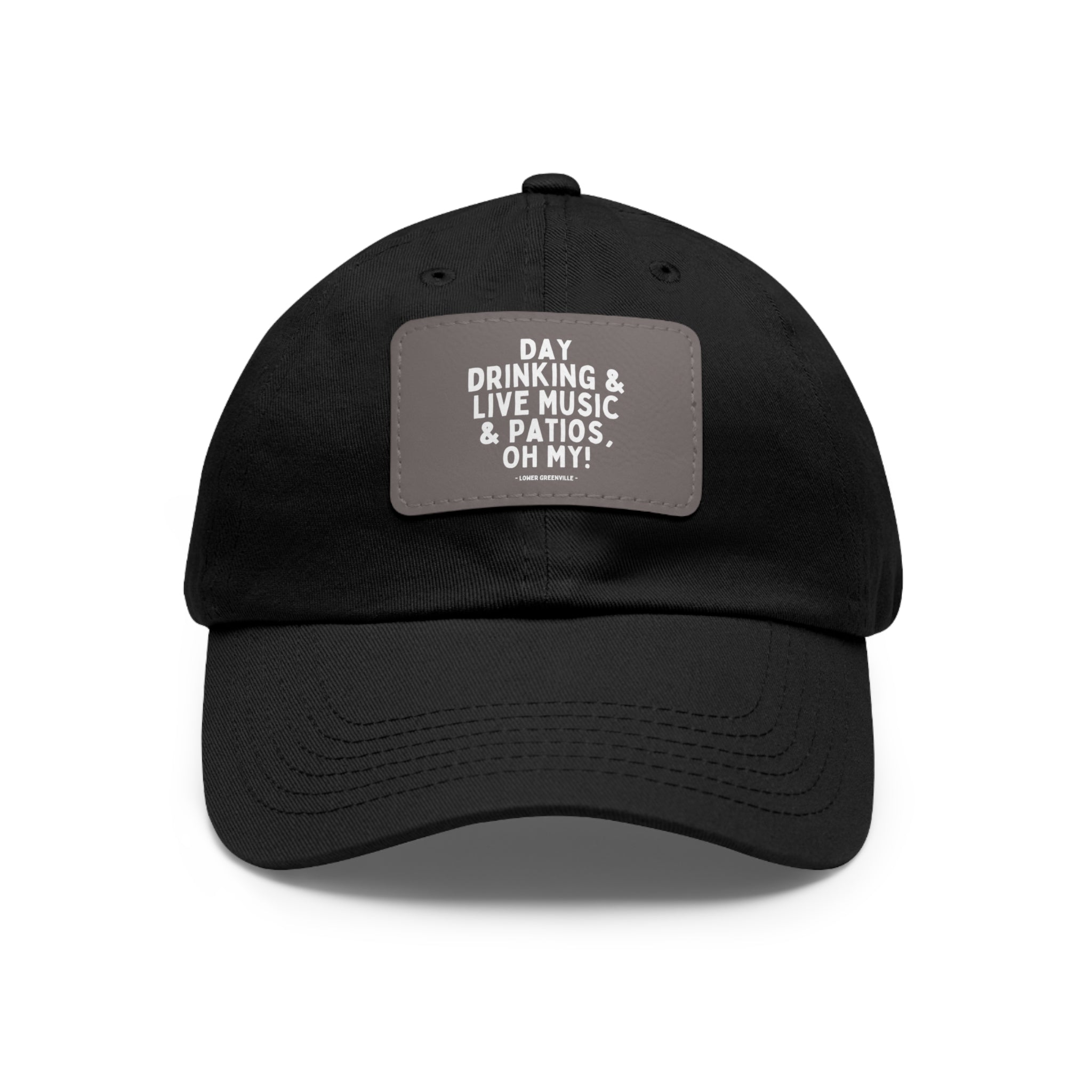 Day Drinking, & Live Music, & Patios, Oh My! Hat with Leather Patch