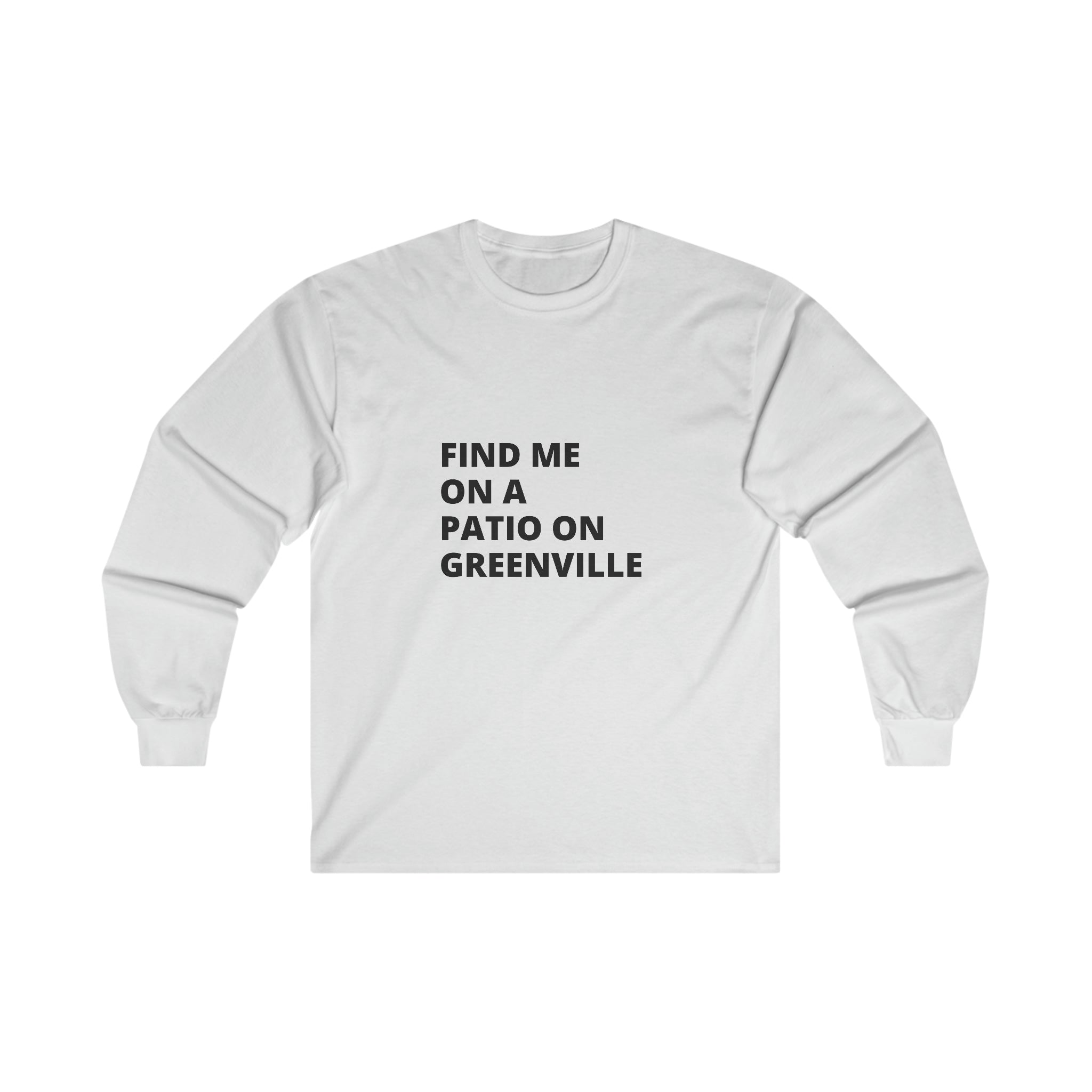 Find Me on a Patio Long Sleeve Tee - Friends of Lower Greenville