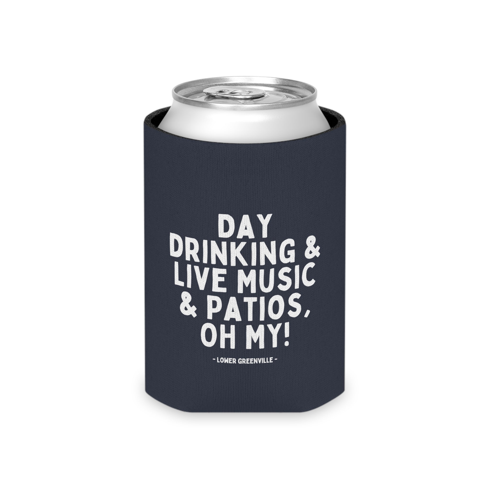 Day Drinking, & Live Music, & Patios, Oh My! Slim and Regular Can Cooler - Friends of Lower Greenville