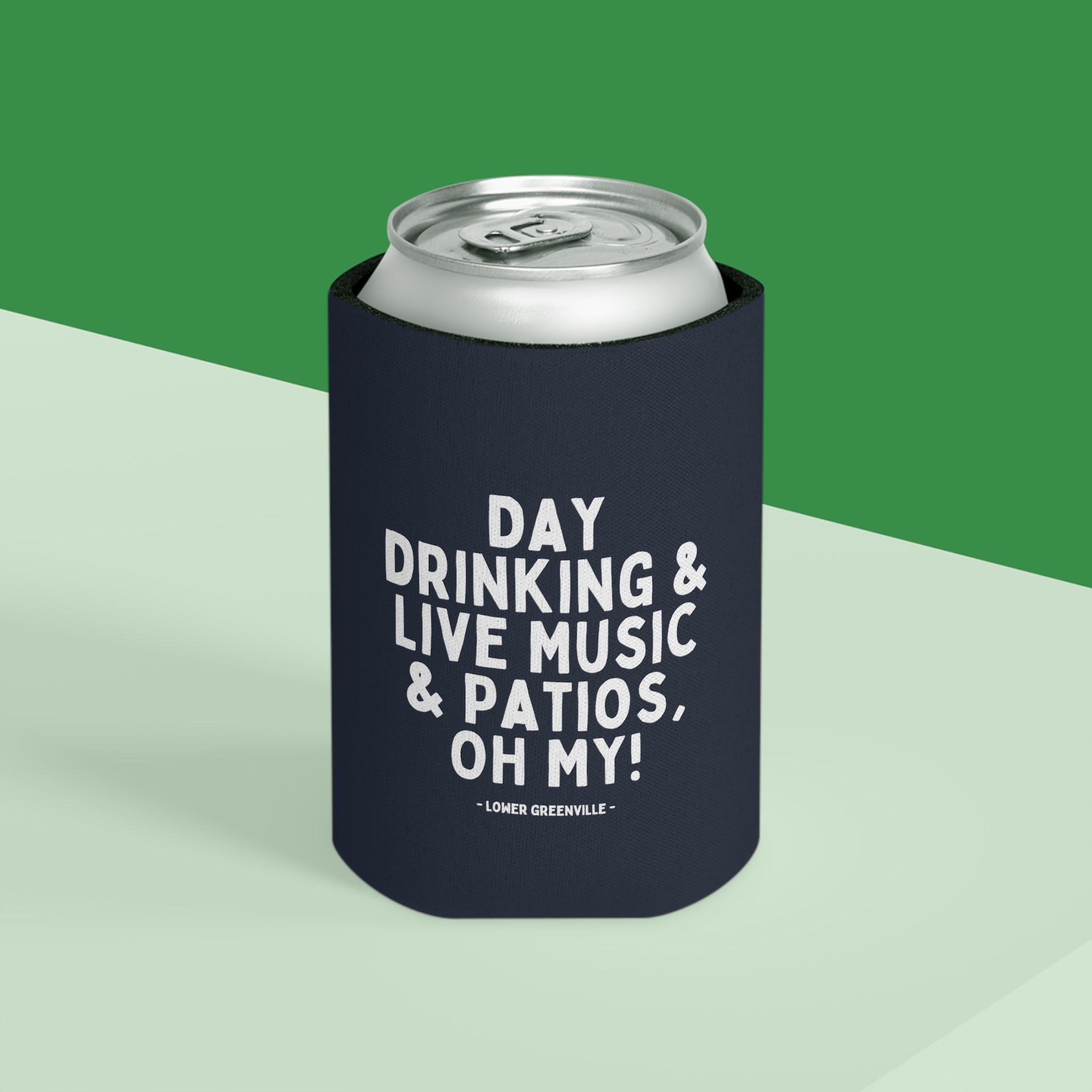 Day Drinking, & Live Music, & Patios, Oh My! Slim and Regular Can Cooler - Friends of Lower Greenville