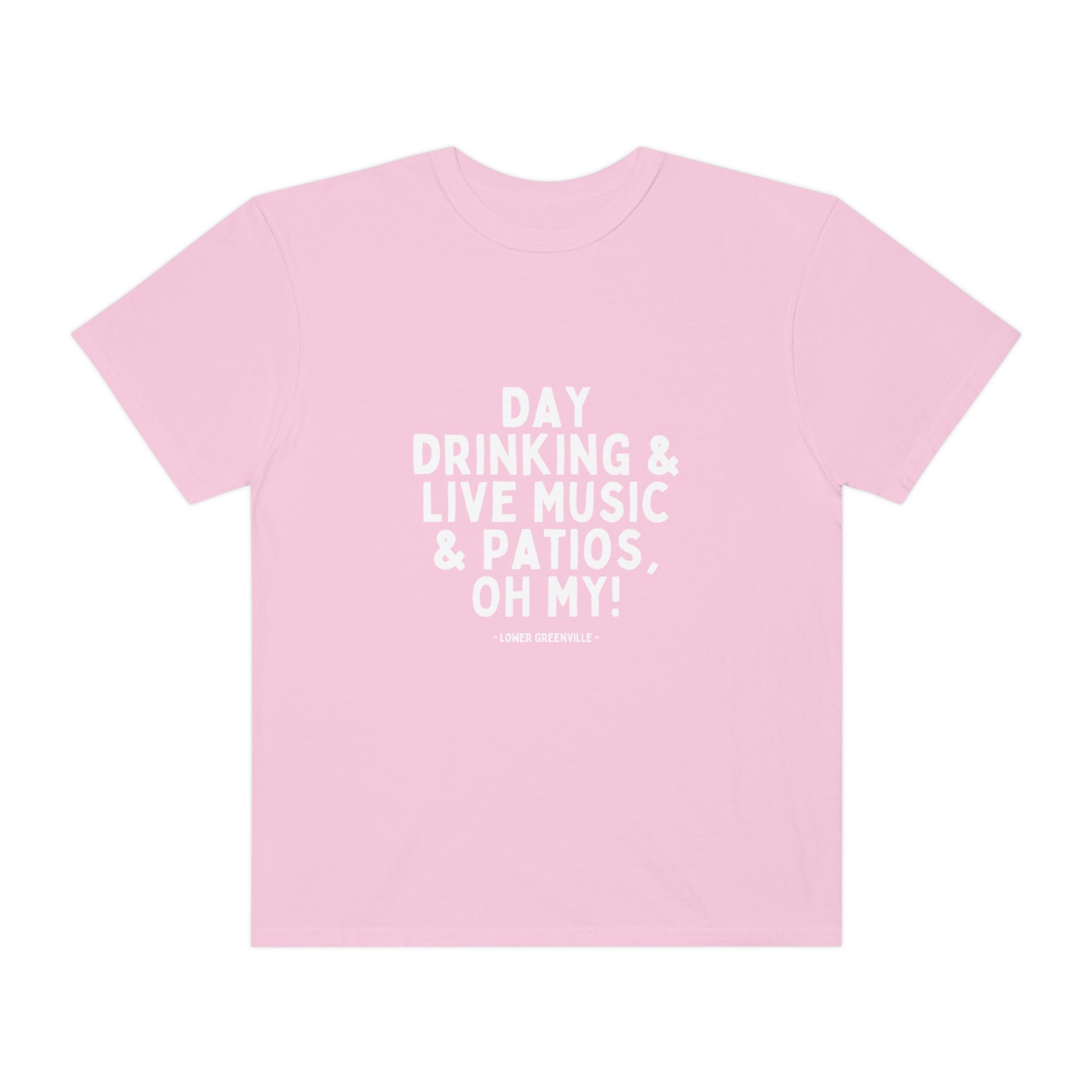 Day Drinking, & Live Music, & Patios, Oh My! T-shirt - Friends of Lower Greenville