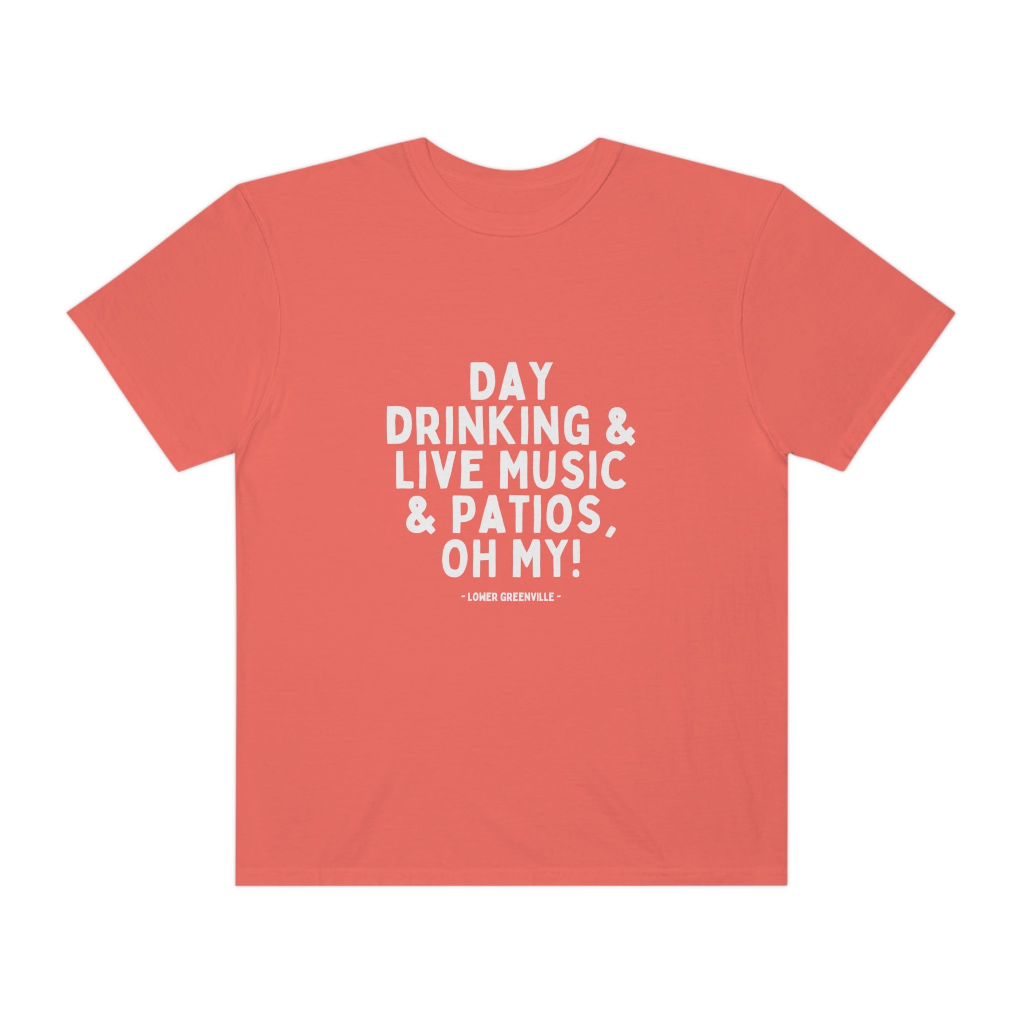 Day Drinking, & Live Music, & Patios, Oh My! T-shirt - Friends of Lower Greenville