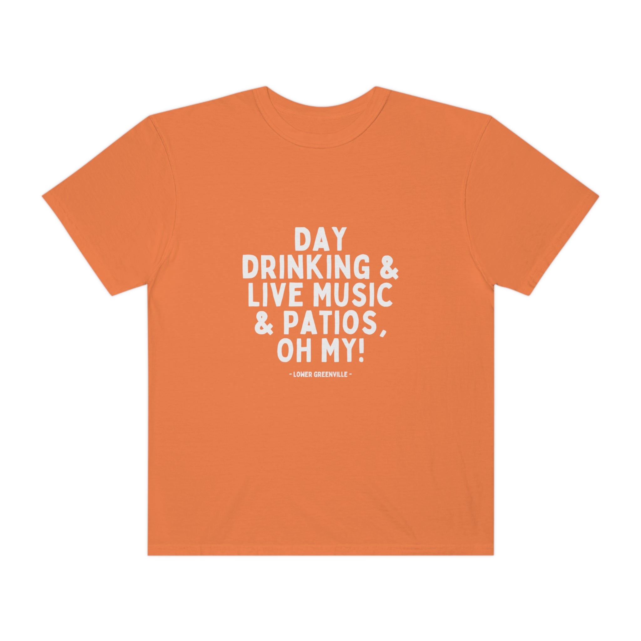 Day Drinking, & Live Music, & Patios, Oh My! T-shirt - Friends of Lower Greenville