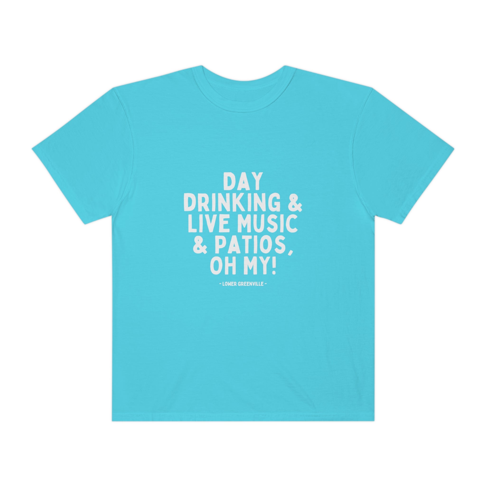 Day Drinking, & Live Music, & Patios, Oh My! T-shirt - Friends of Lower Greenville