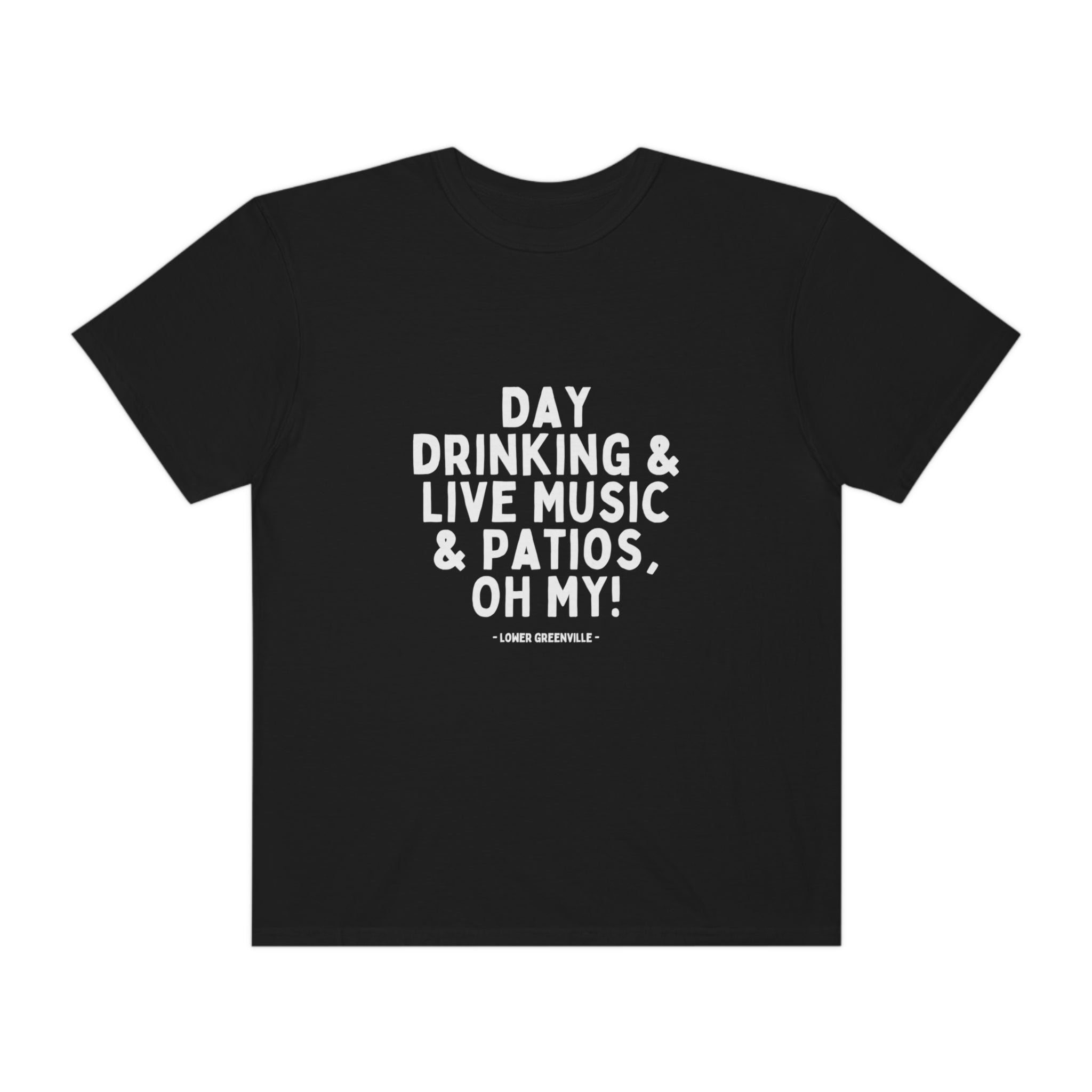 Day Drinking, & Live Music, & Patios, Oh My! T-shirt - Friends of Lower Greenville