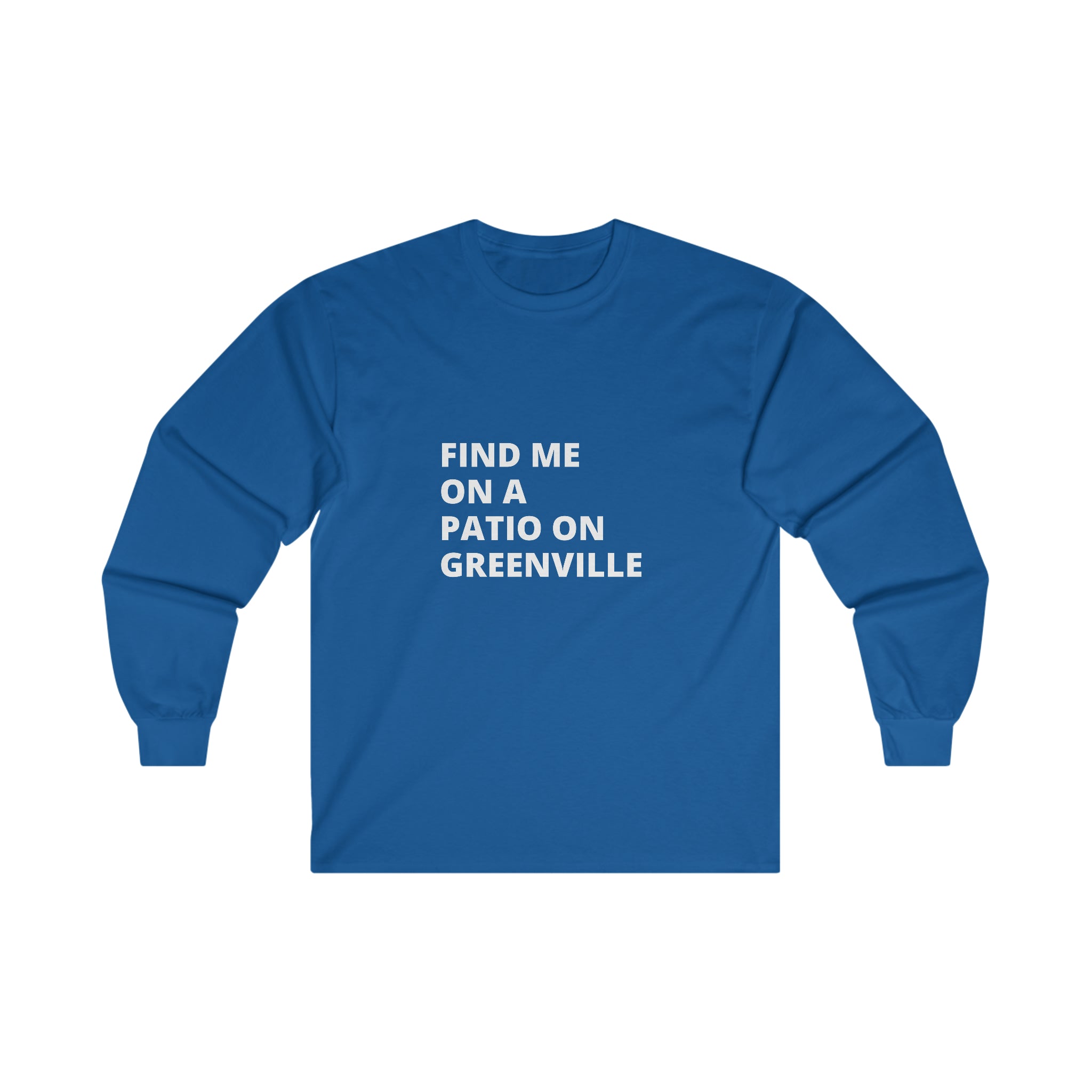 Find Me on a Patio Long Sleeve Tee - Friends of Lower Greenville