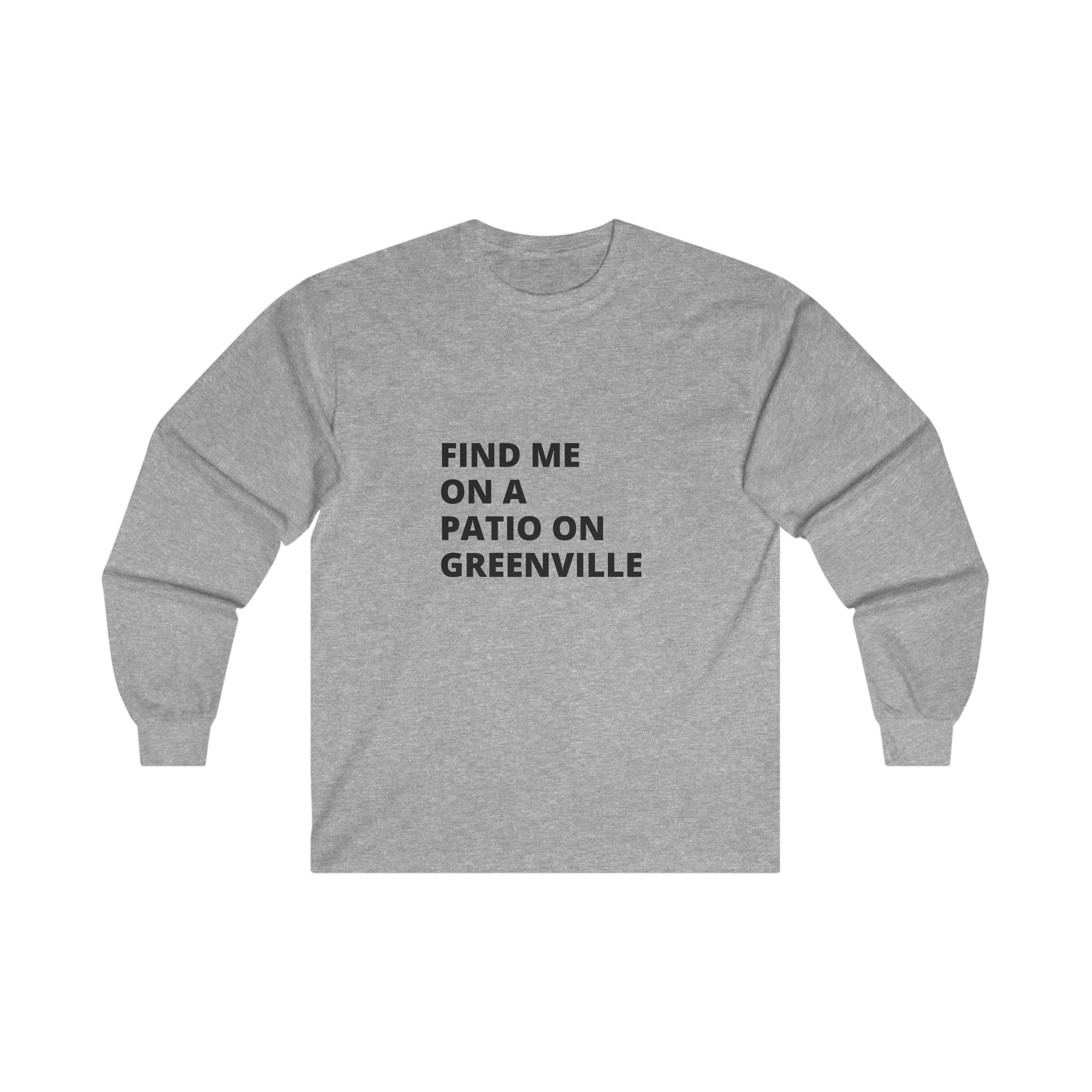 Find Me on a Patio Long Sleeve Tee - Friends of Lower Greenville