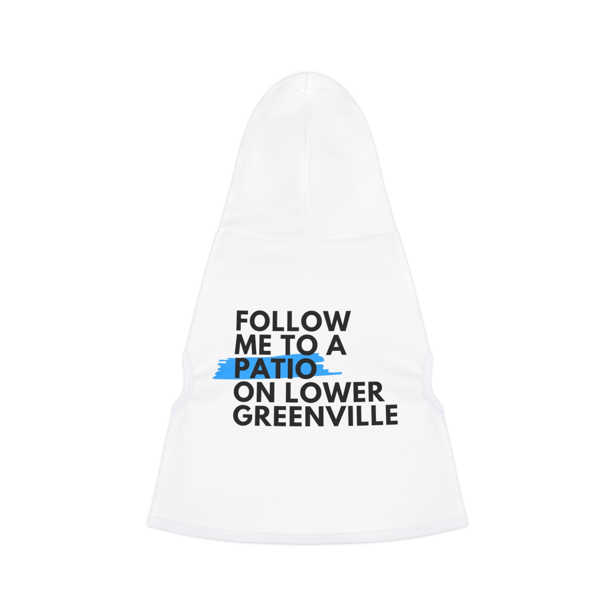 Follow Me to a Patio Dog Hoodie - Friends of Lower Greenville